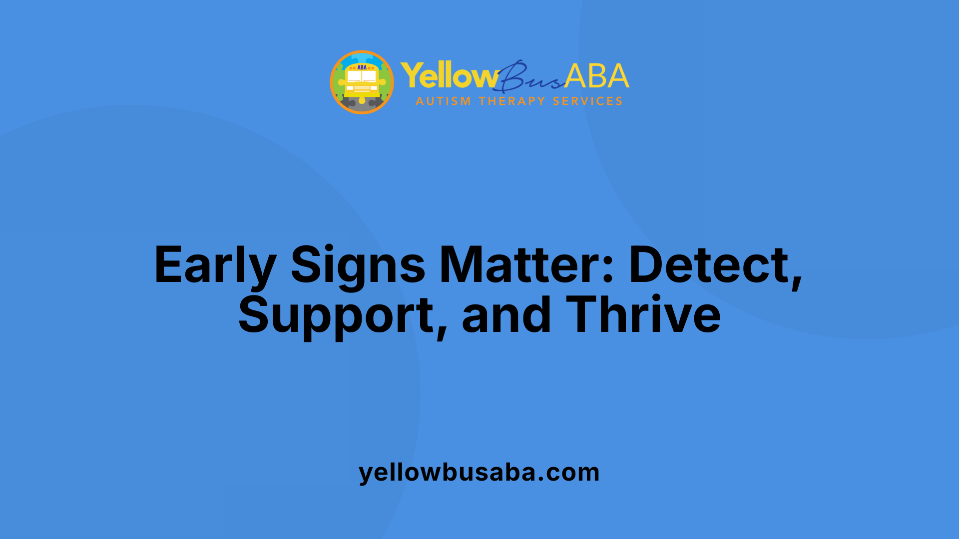 Early Signs Matter: Detect, Support, and Thrive