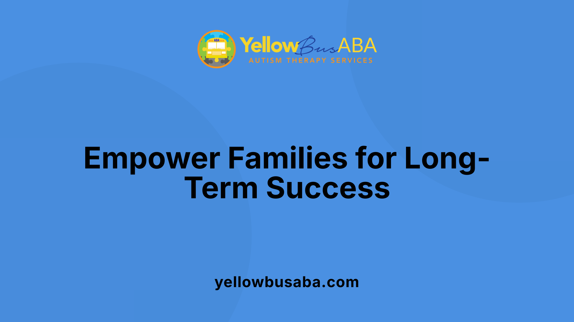 Empower Families for Long-Term Success