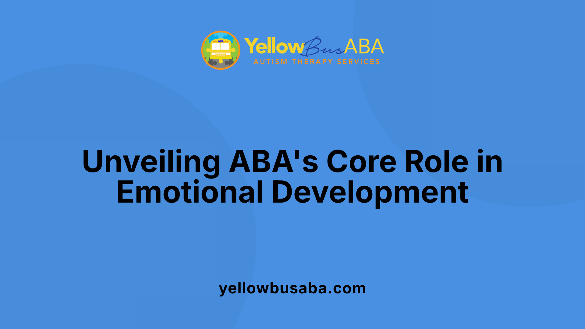Unveiling ABA's Core Role in Emotional Development