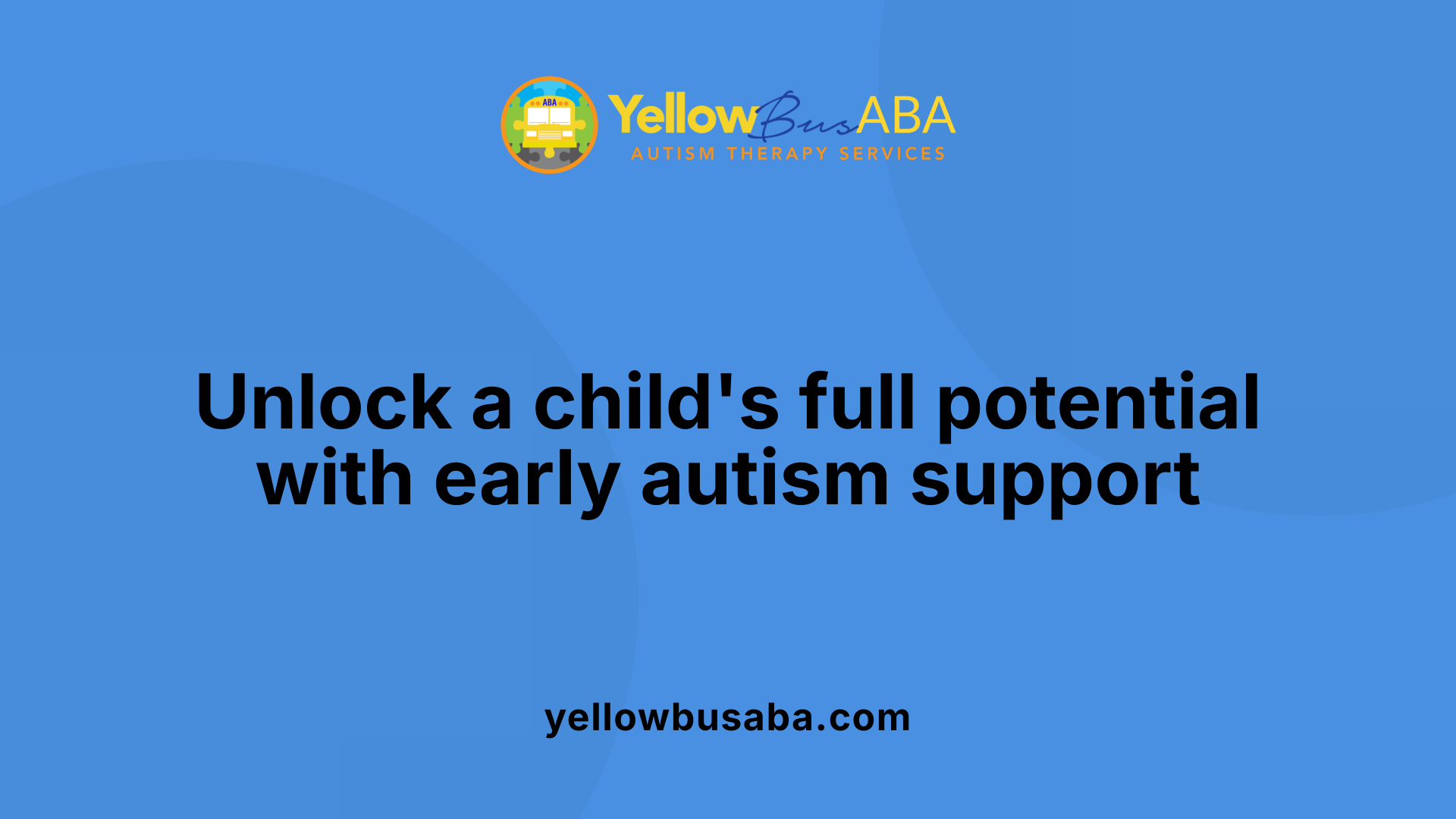 Unlock a child's full potential with early autism support