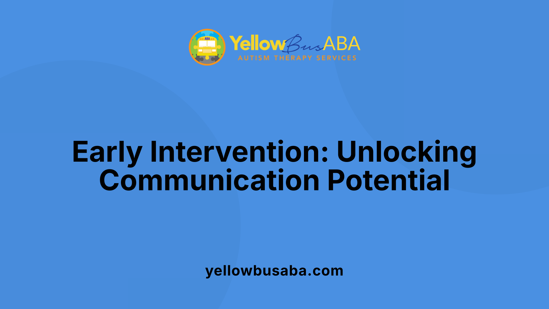 Early Intervention: Unlocking Communication Potential