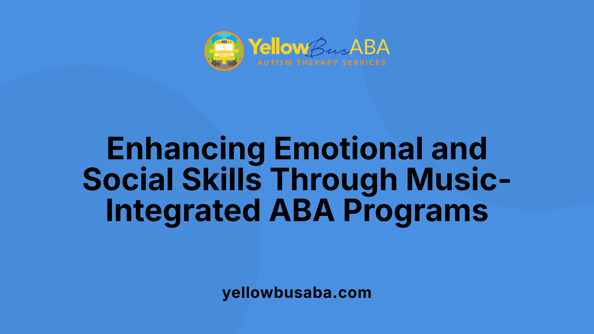 Enhancing Emotional and Social Skills Through Music-Integrated ABA Programs