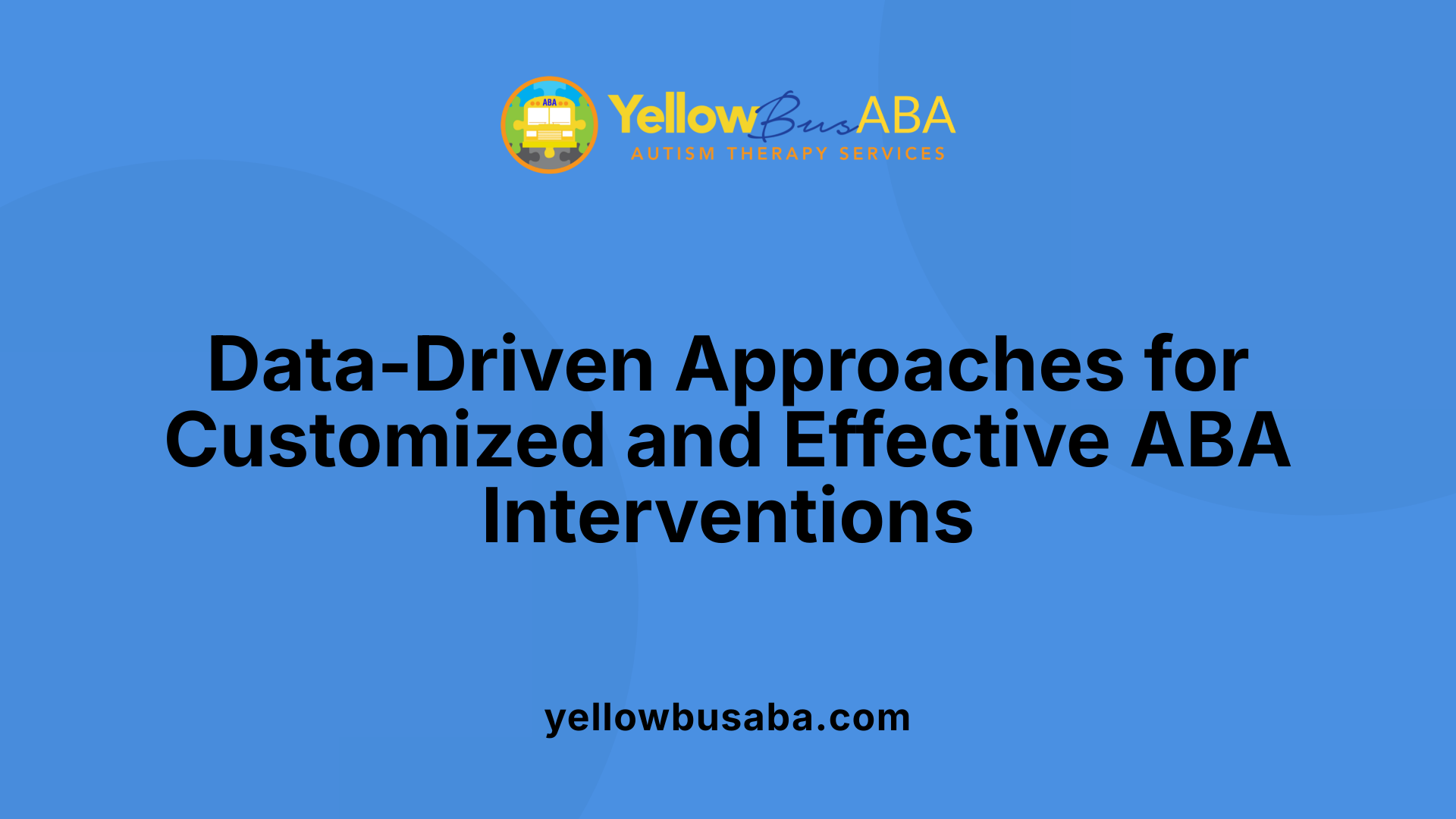 Data-Driven Approaches for Customized and Effective ABA Interventions