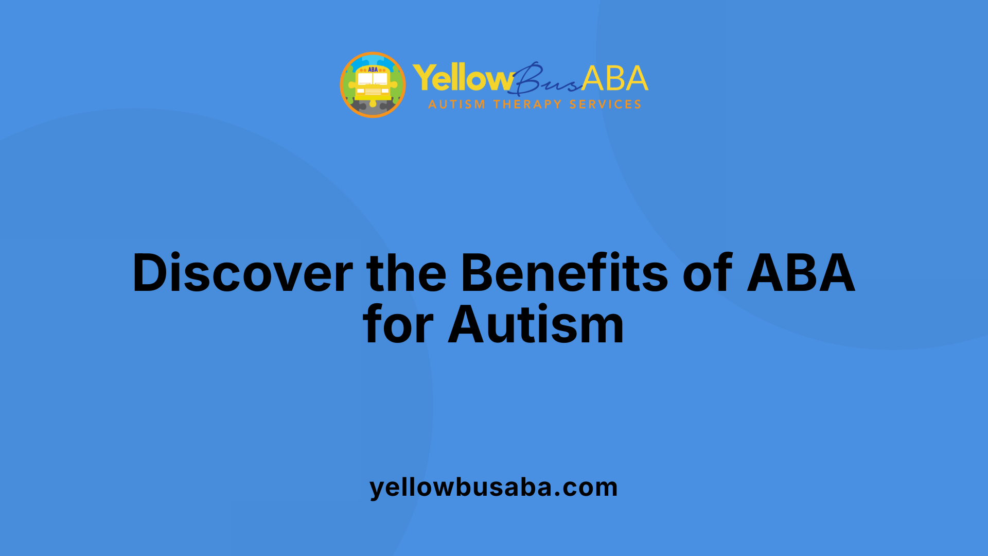 Discover the Benefits of ABA for Autism