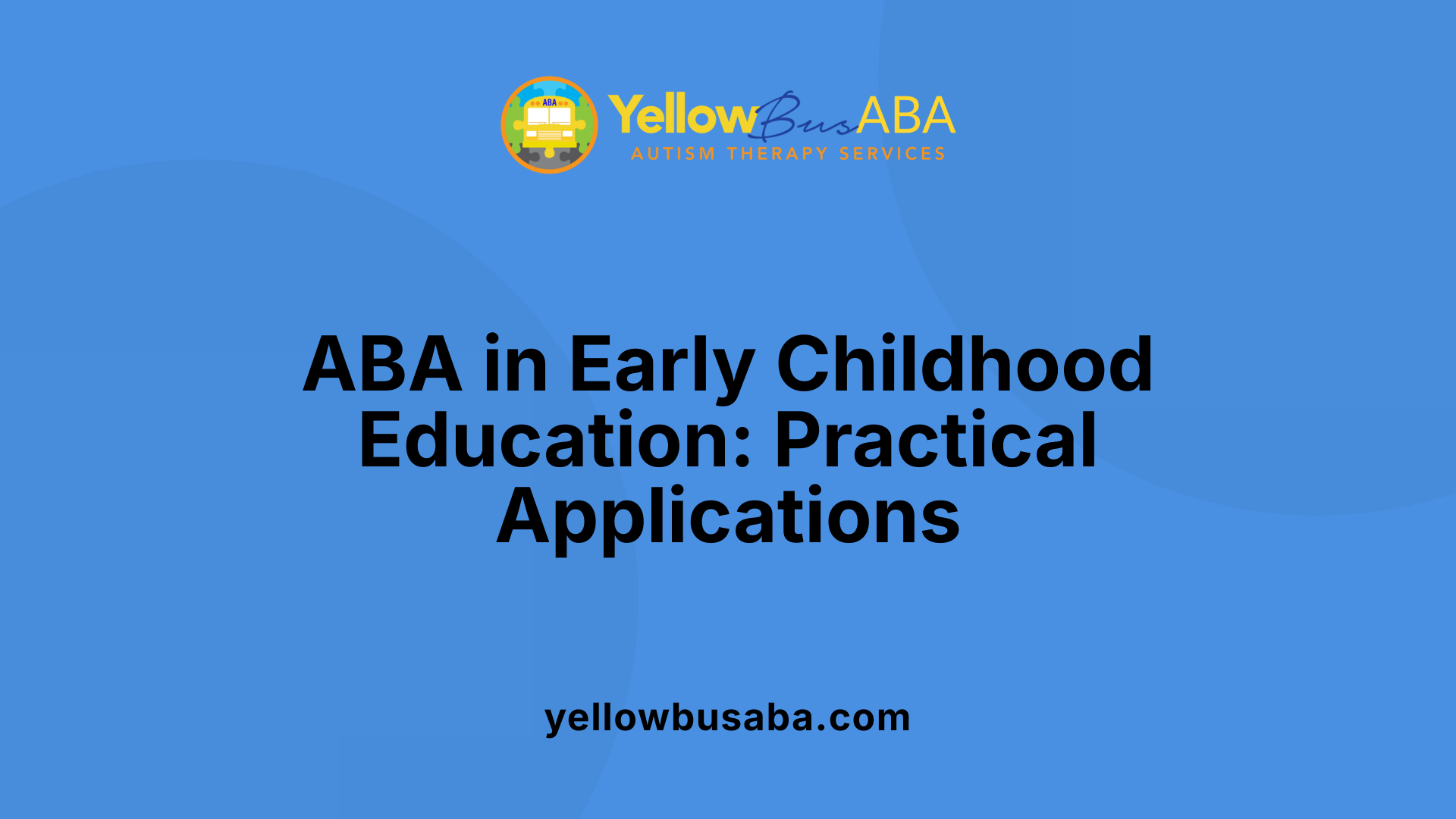 ABA in Early Childhood Education: Practical Applications