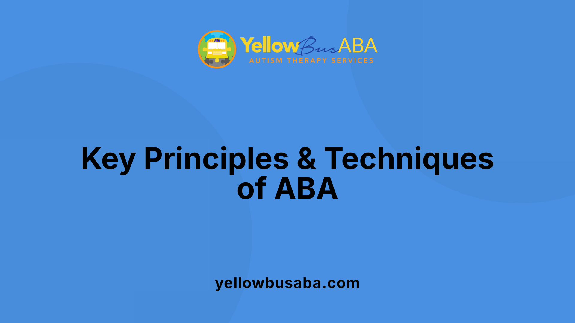 Key Principles &amp; Techniques of ABA