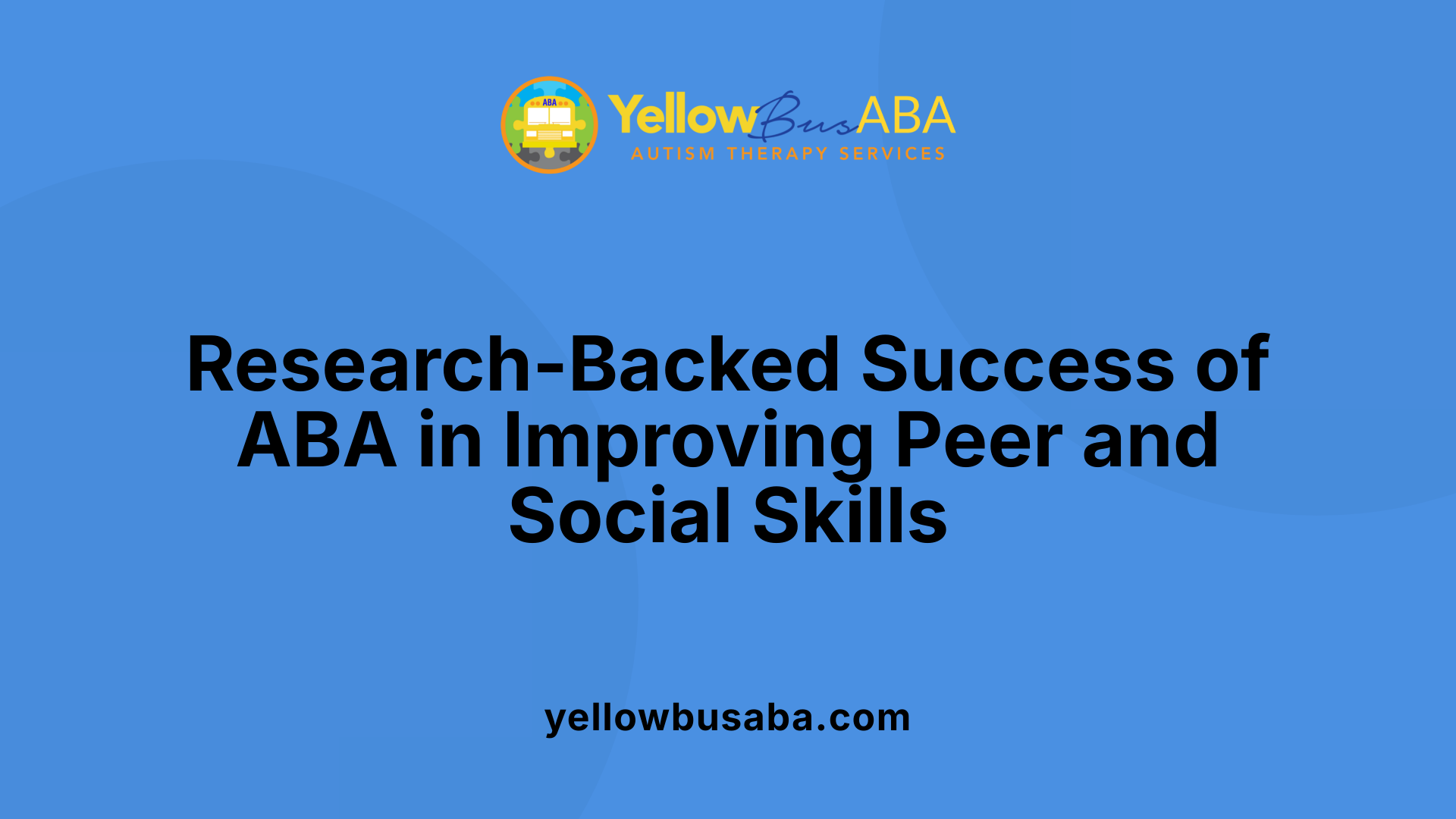 Research-Backed Success of ABA in Improving Peer and Social Skills