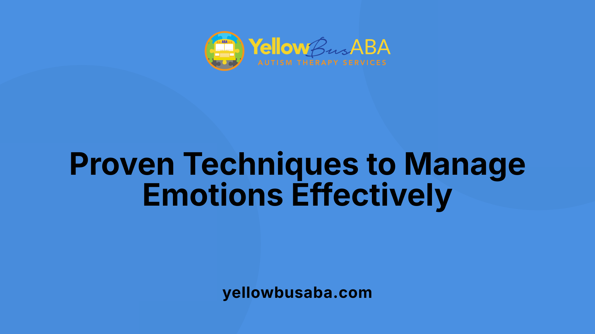 Proven Techniques to Manage Emotions Effectively