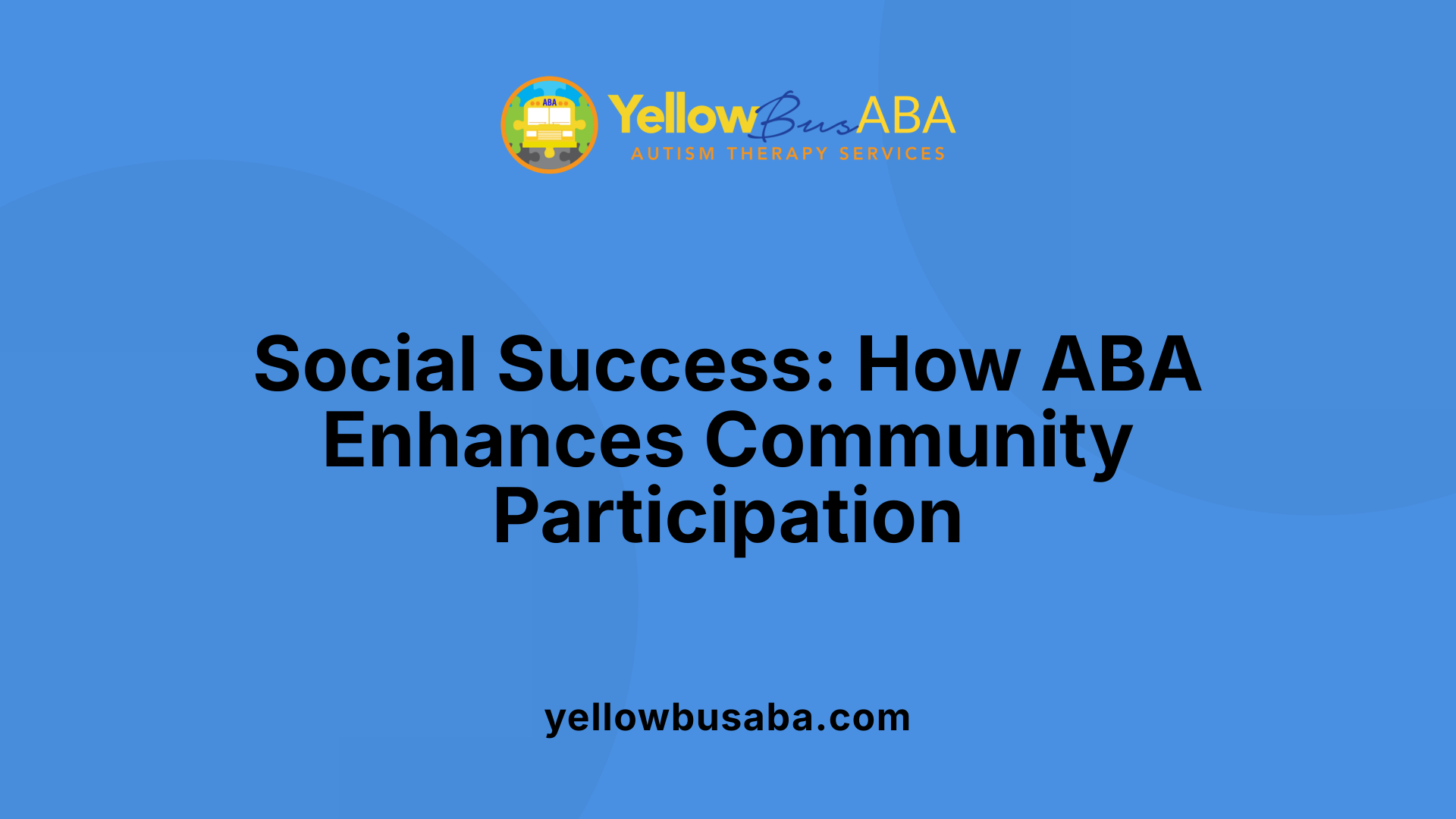 Social Success: How ABA Enhances Community Participation