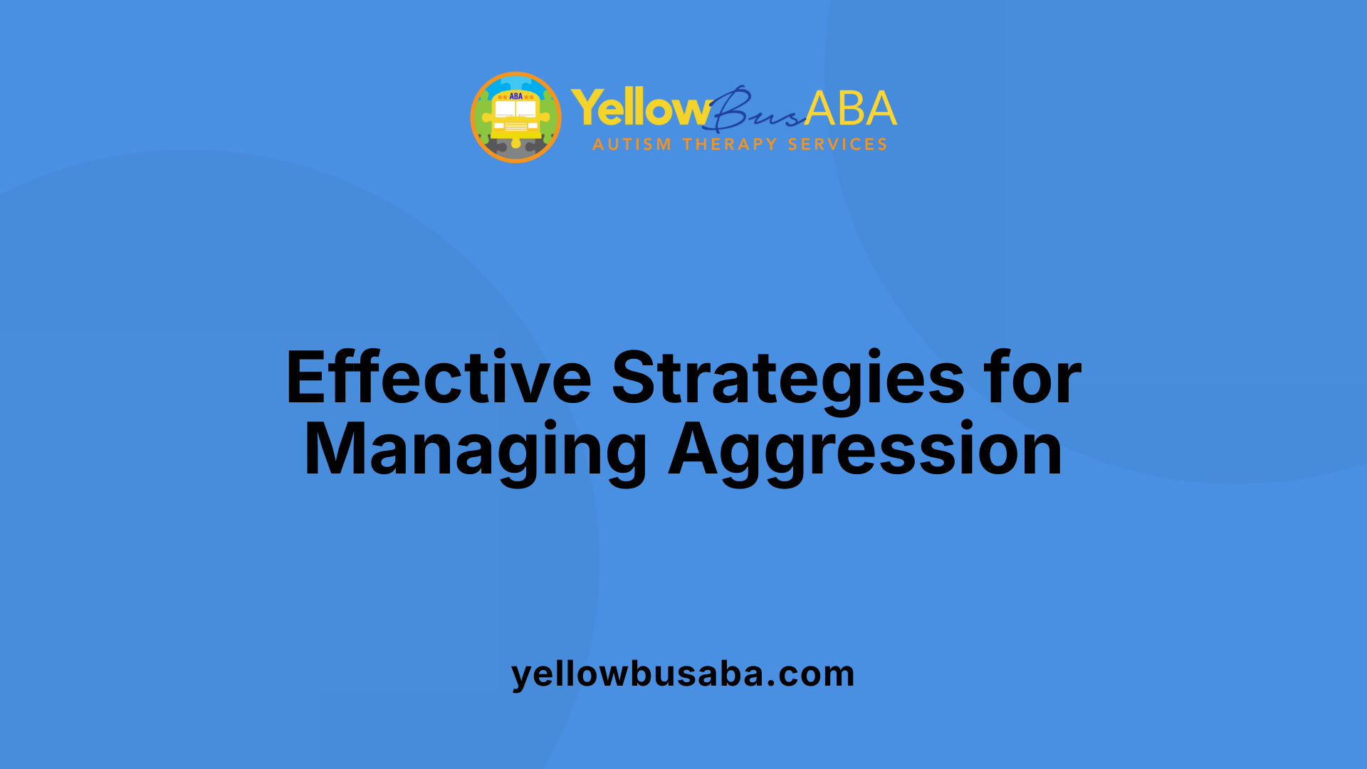Effective Strategies for Managing Aggression