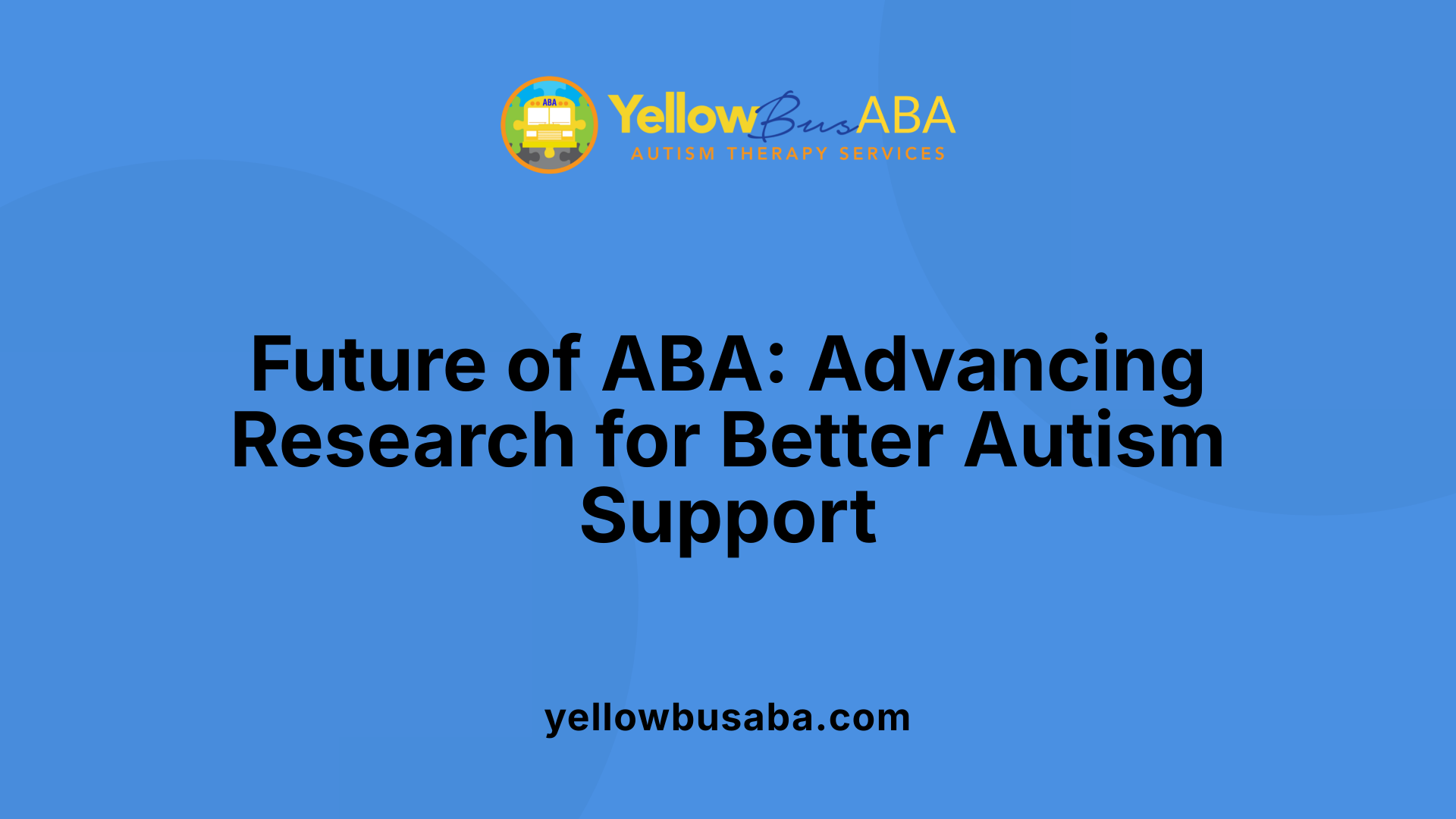 Future of ABA: Advancing Research for Better Autism Support