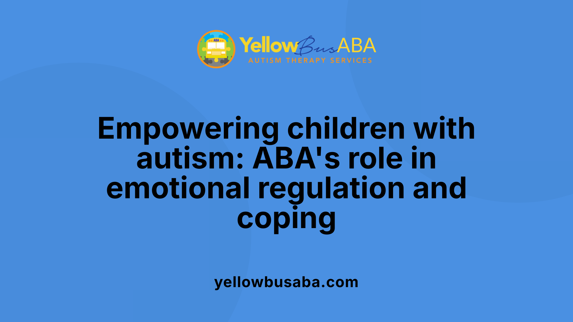 Empowering children with autism: ABA's role in emotional regulation and coping