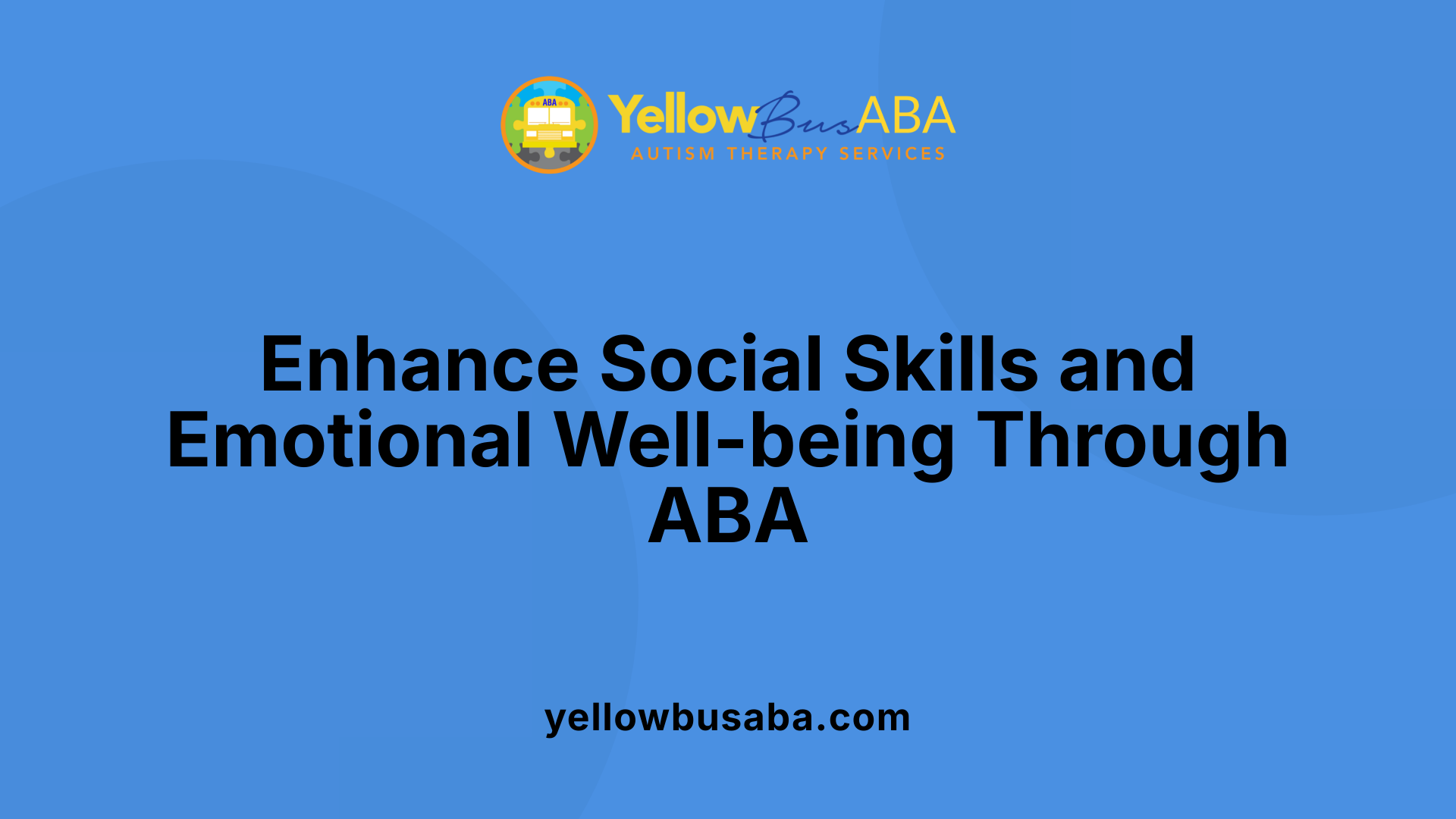 Enhance Social Skills and Emotional Well-being Through ABA