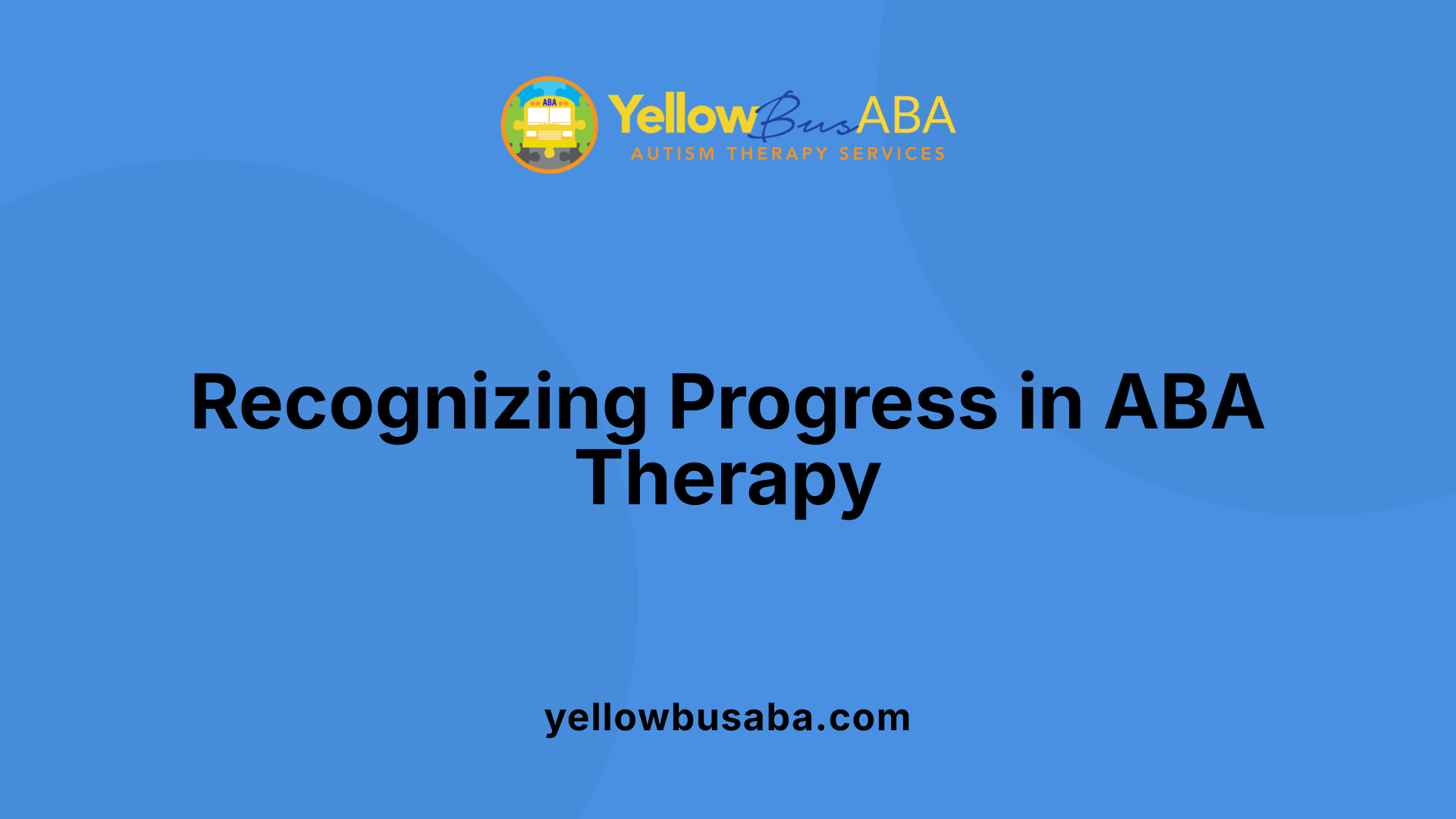 Recognizing Progress in ABA Therapy