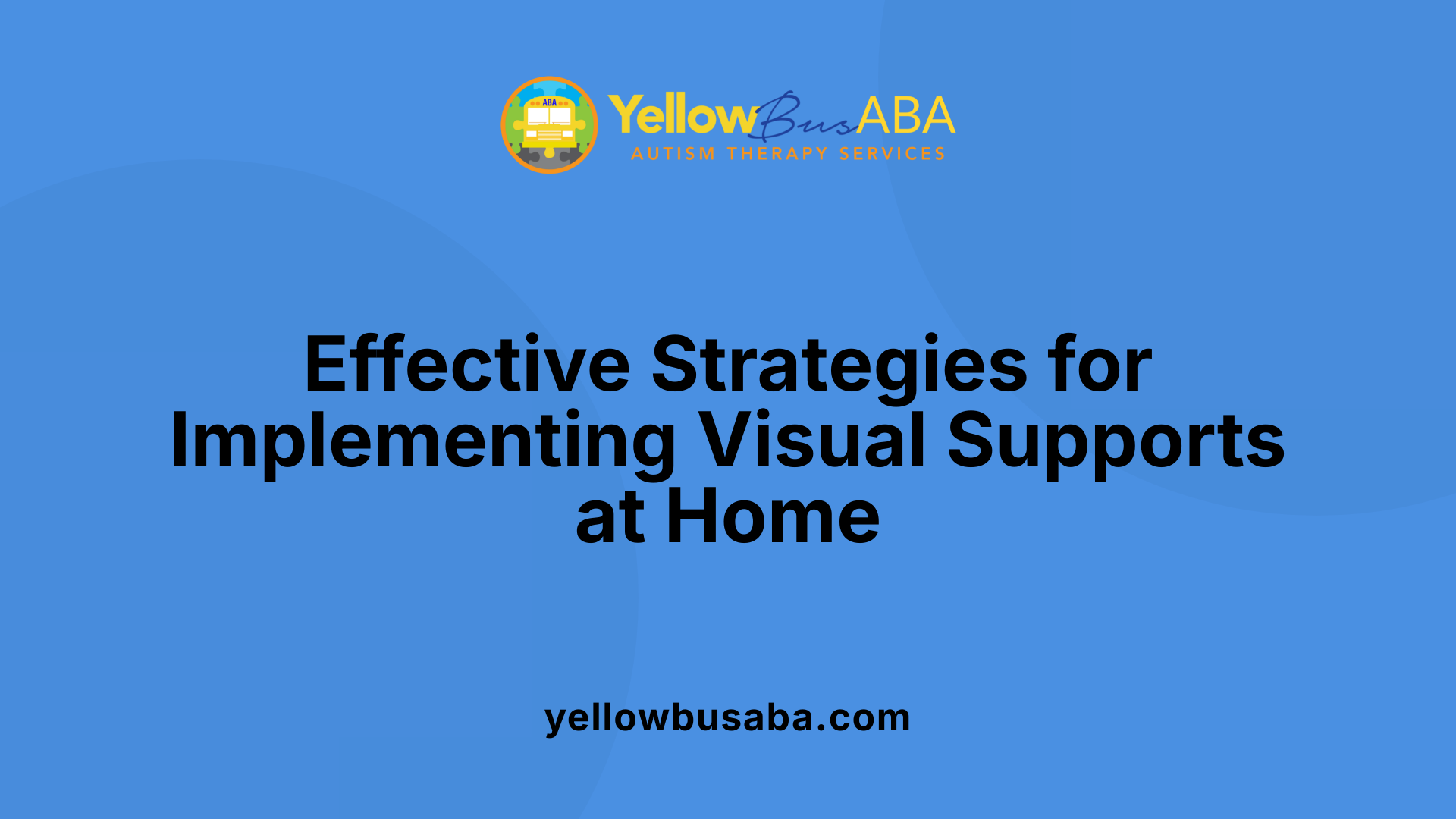 Effective Strategies for Implementing Visual Supports at Home