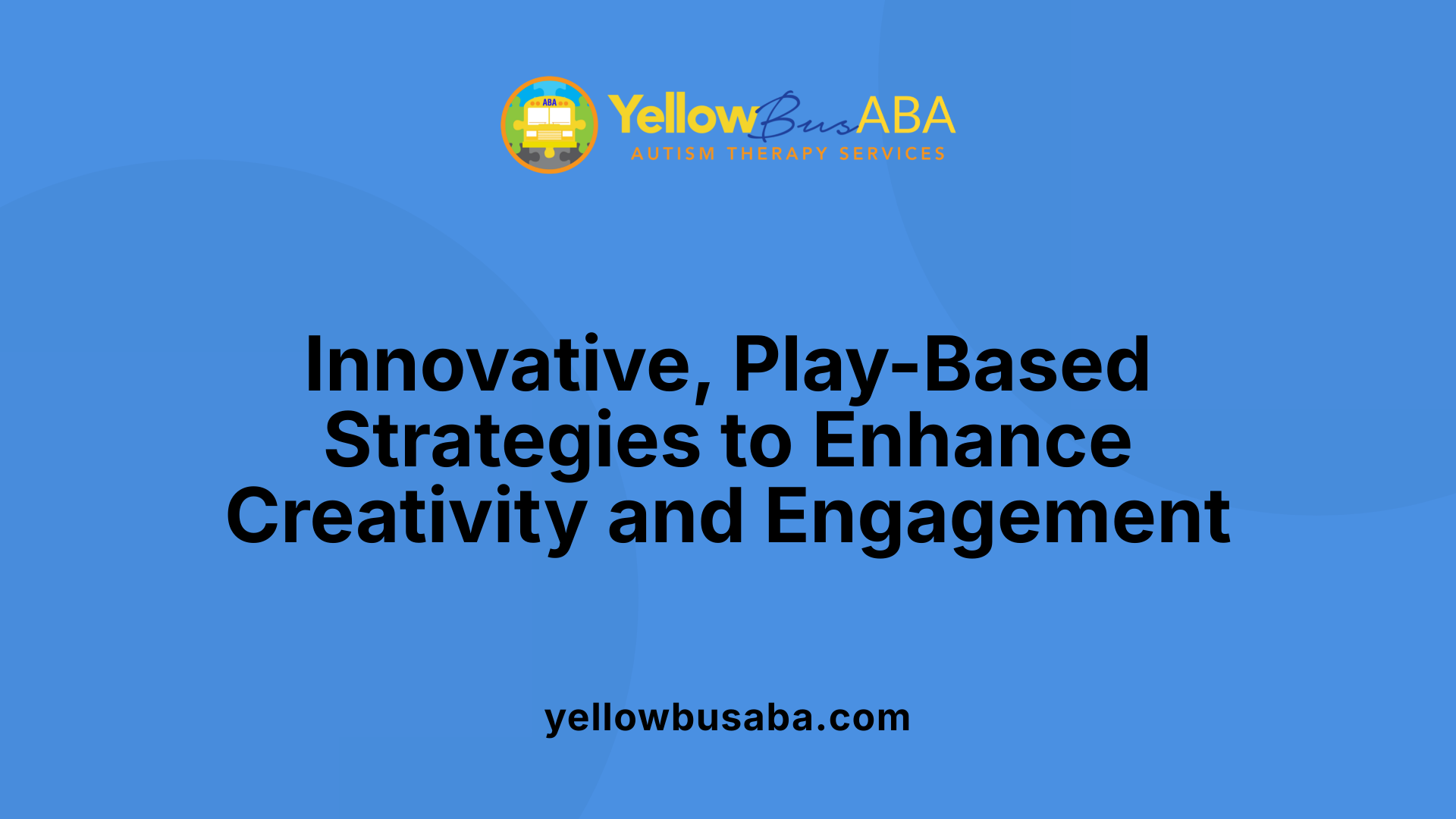 Innovative, Play-Based Strategies to Enhance Creativity and Engagement