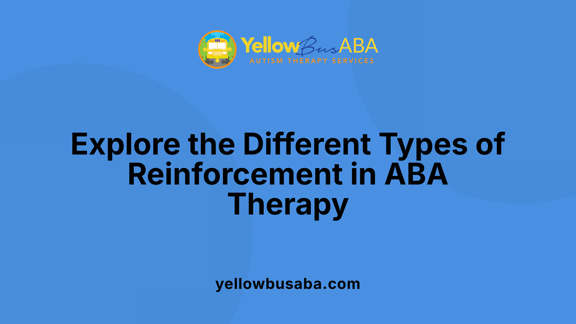 Explore the Different Types of Reinforcement in ABA Therapy