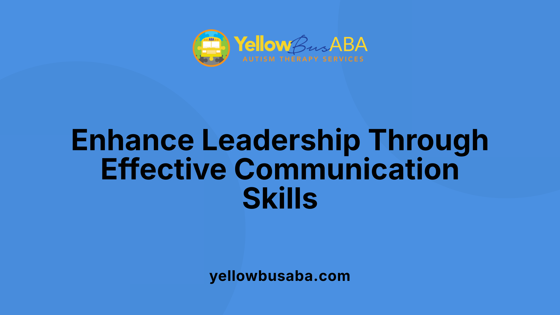 Enhance Leadership Through Effective Communication Skills