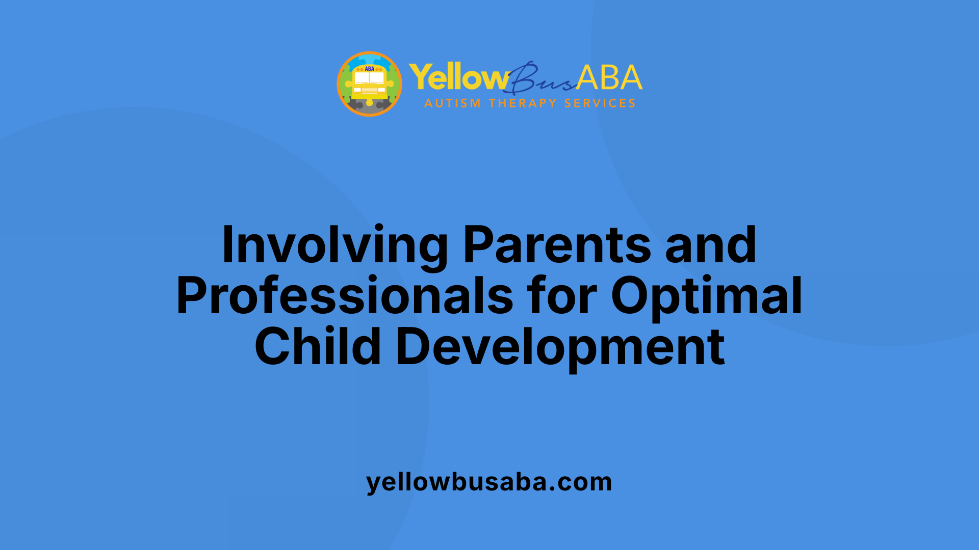 Involving Parents and Professionals for Optimal Child Development