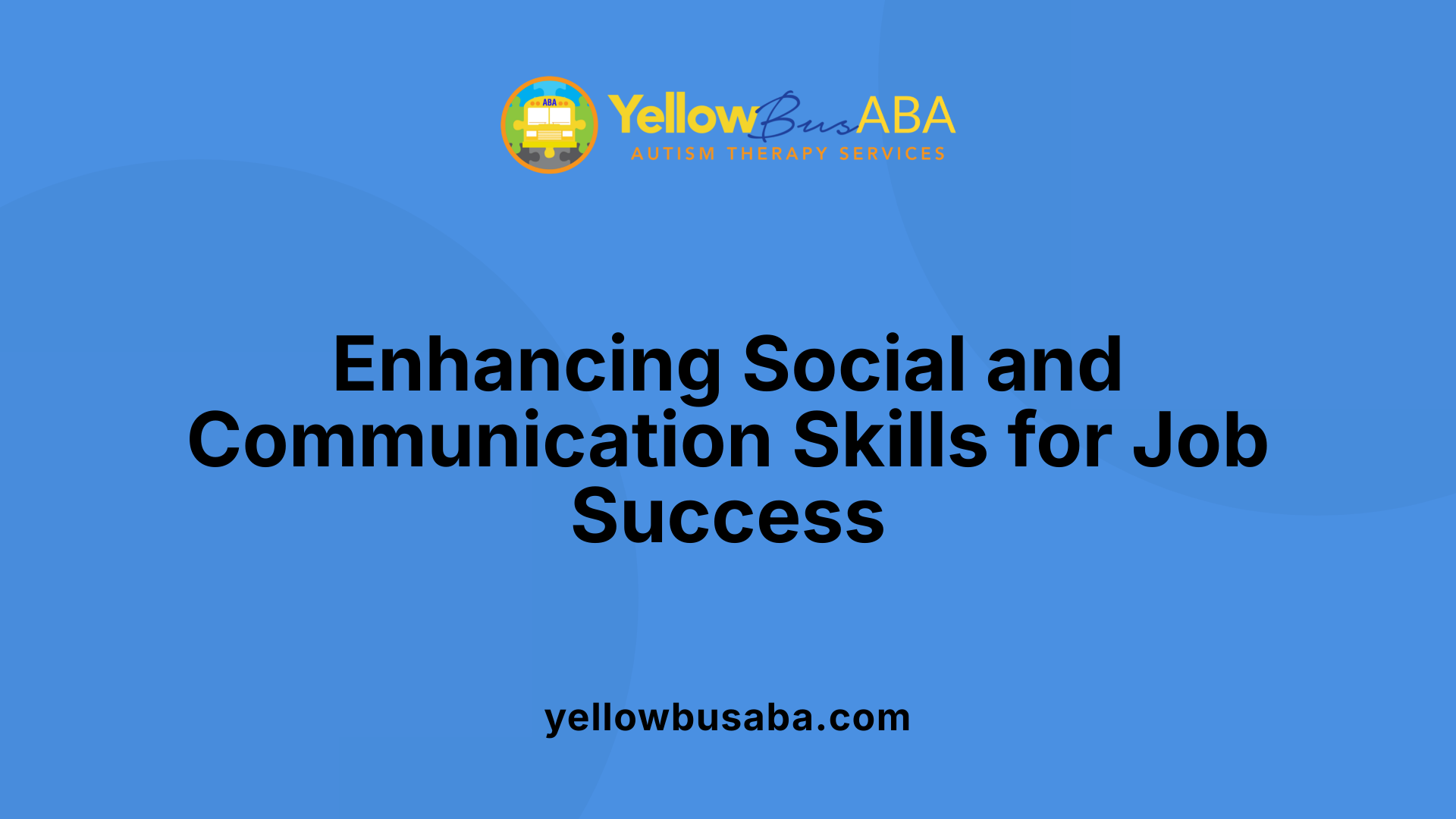 Enhancing Social and Communication Skills for Job Success