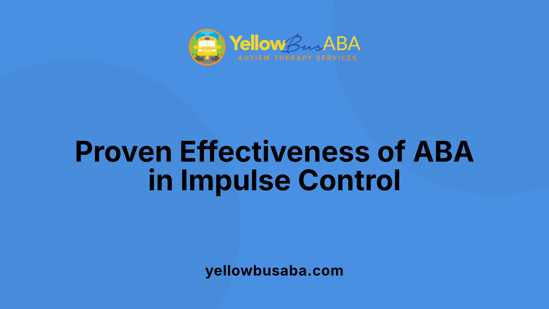 Proven Effectiveness of ABA in Impulse Control
