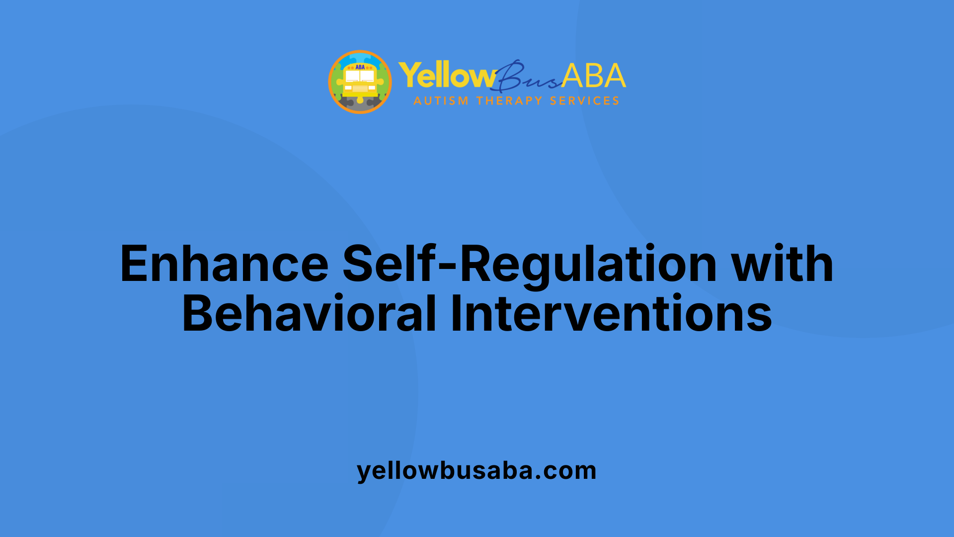 Enhance Self-Regulation with Behavioral Interventions