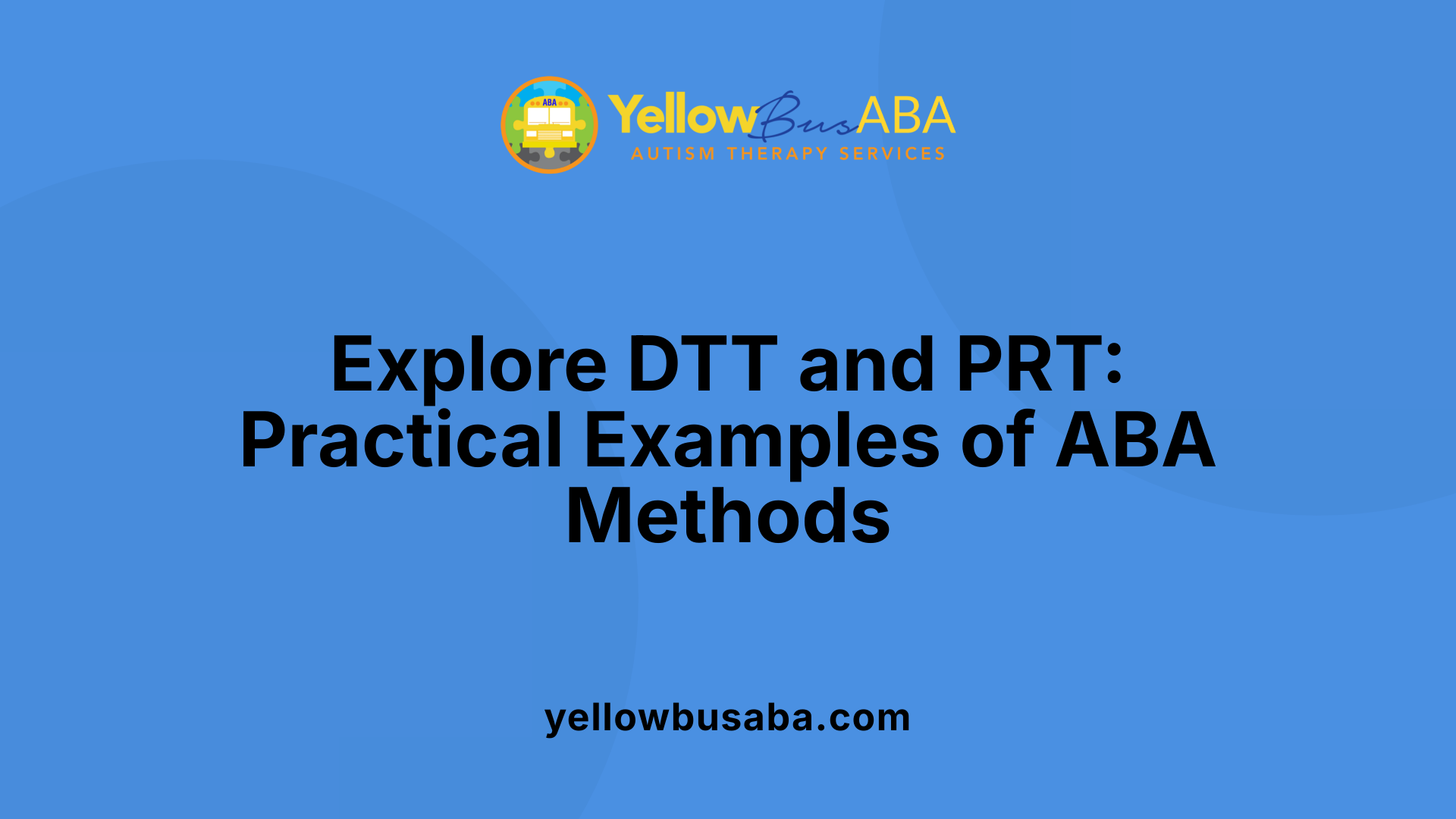 Explore DTT and PRT: Practical Examples of ABA Methods