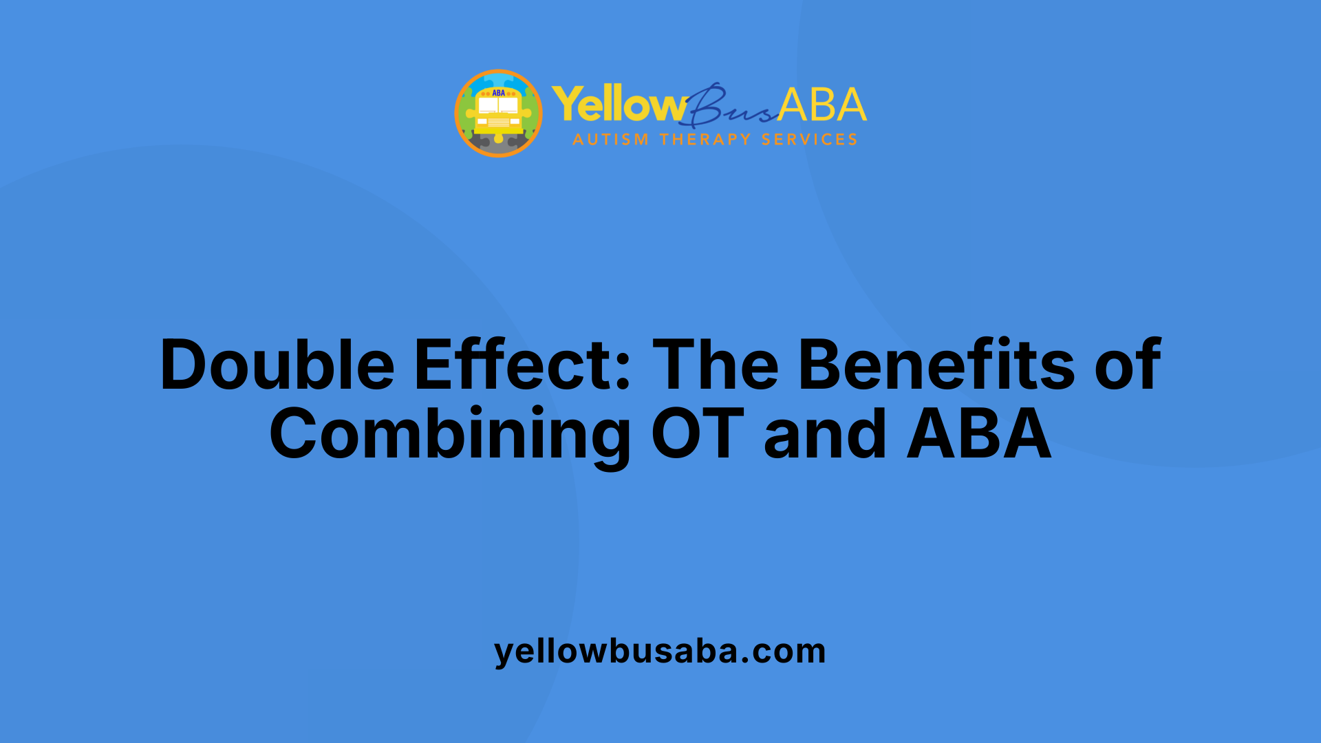 Double Effect: The Benefits of Combining OT and ABA