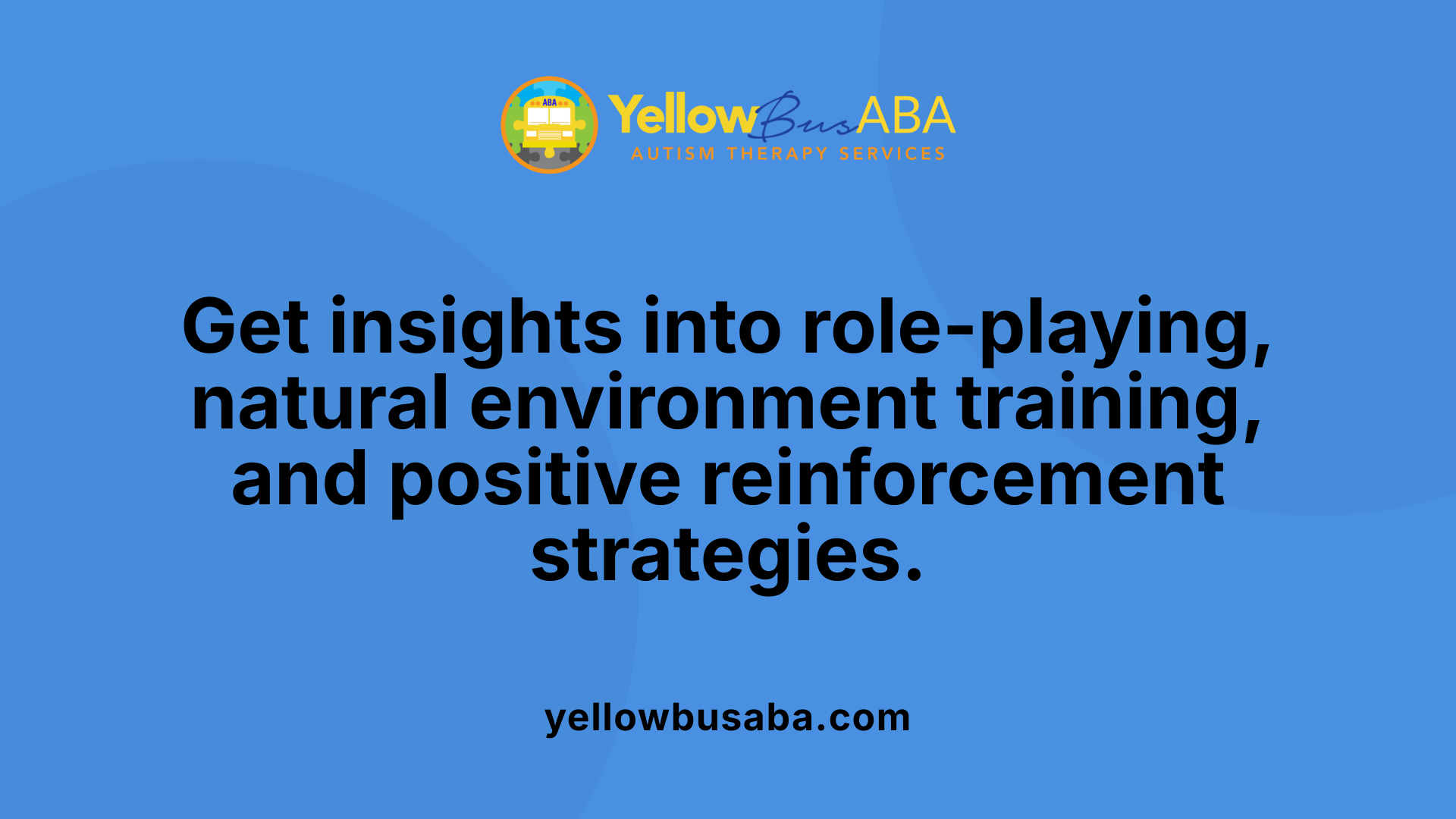 Get insights into role-playing, natural environment training, and positive reinforcement strategies.