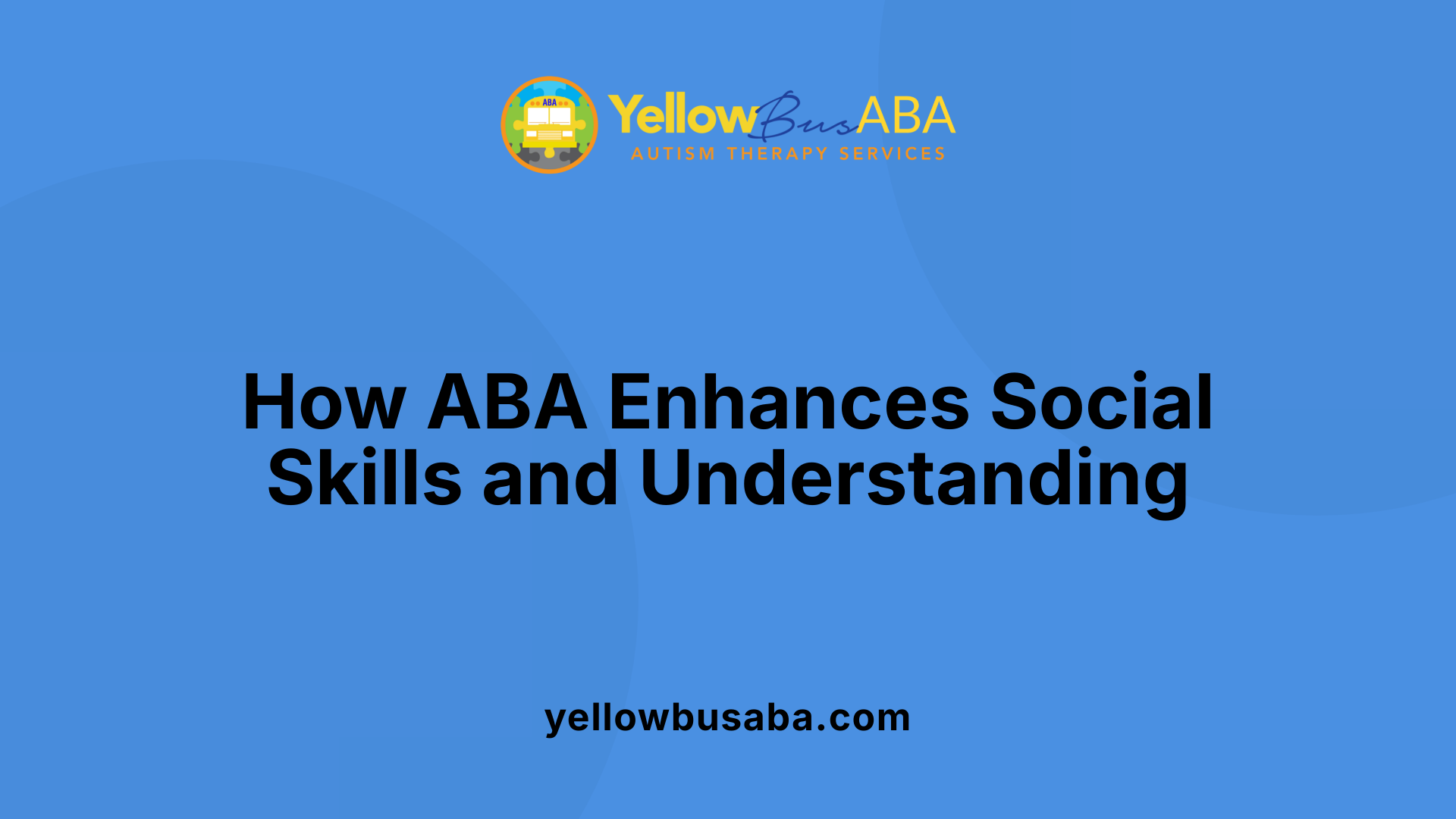 How ABA Enhances Social Skills and Understanding