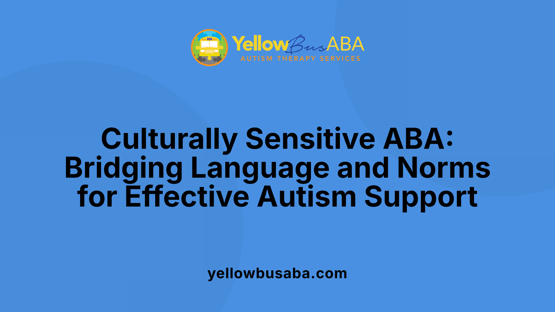 Culturally Sensitive ABA: Bridging Language and Norms for Effective Autism Support