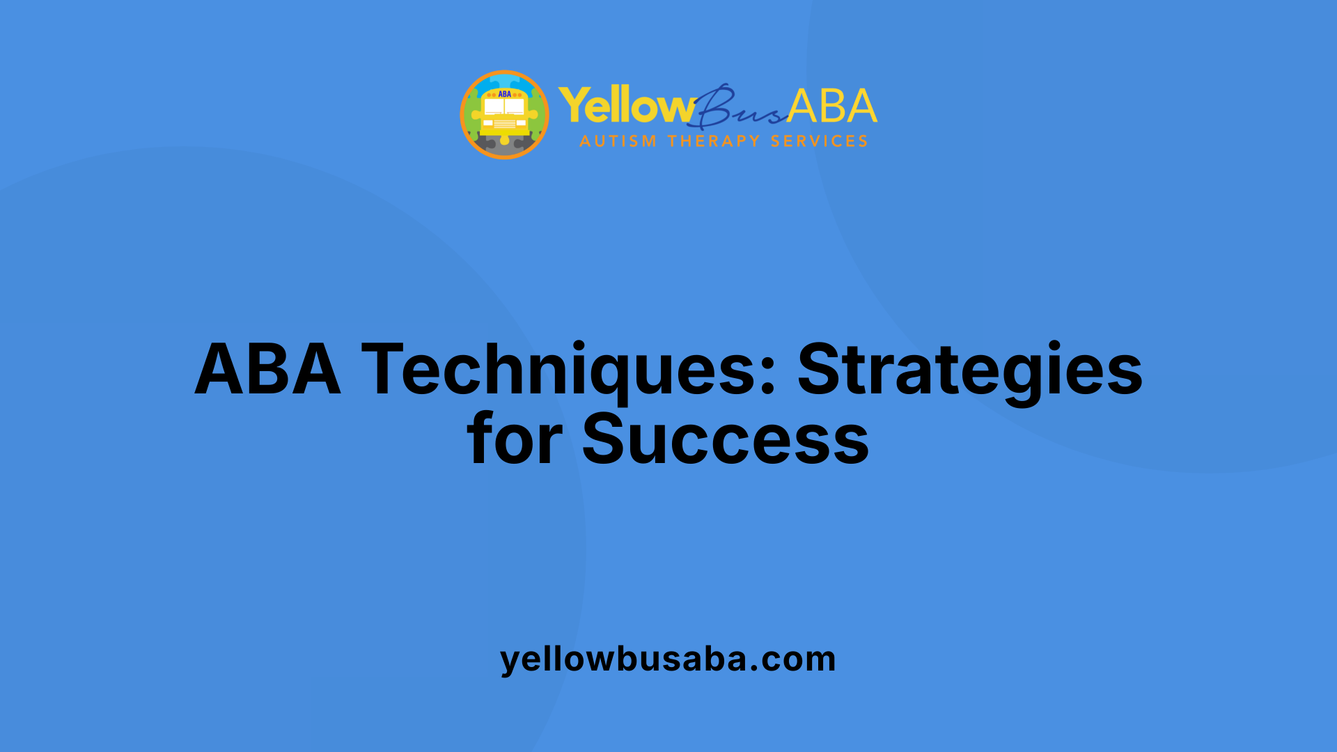 ABA Techniques: Strategies for Success