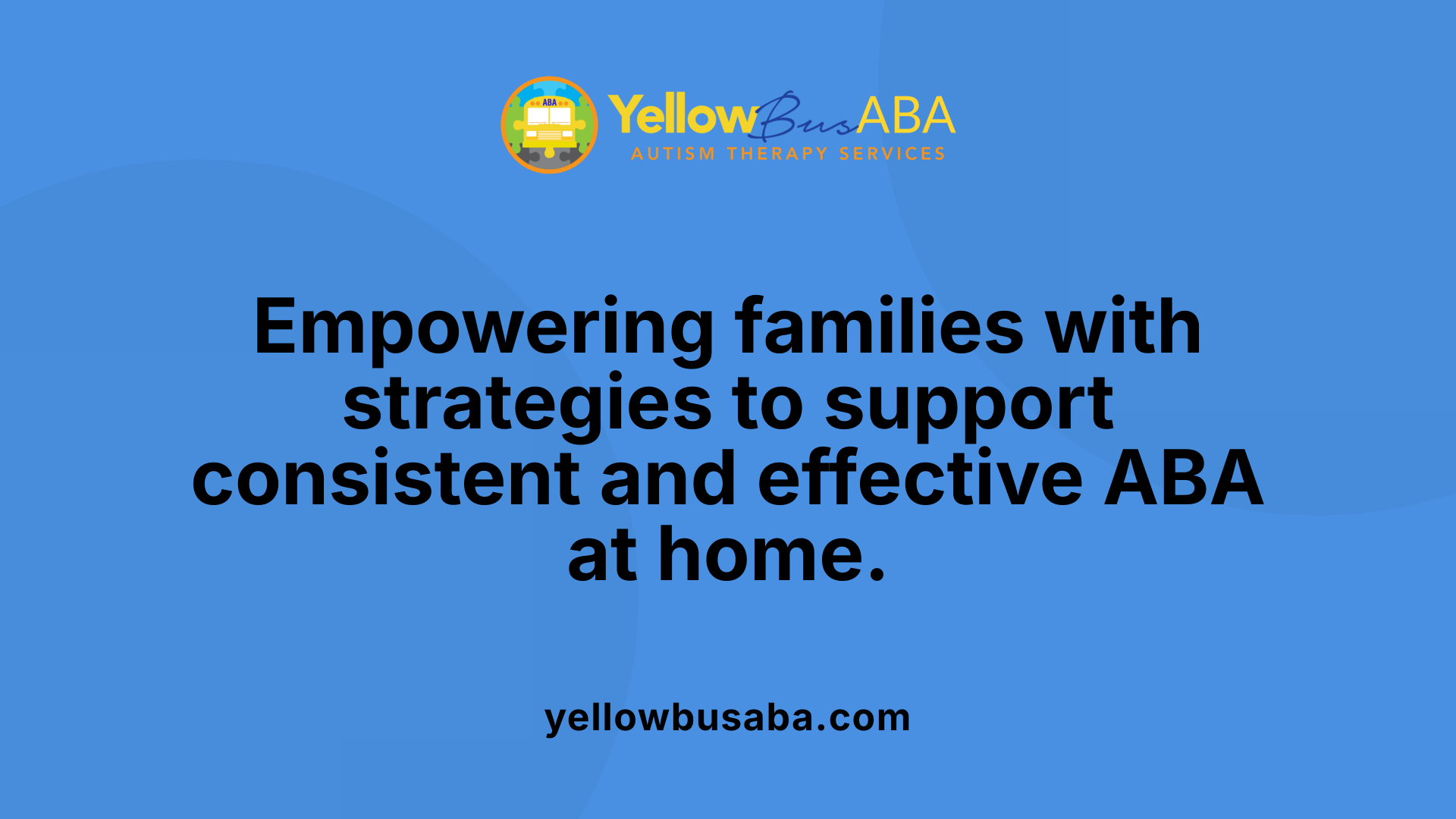 Empowering families with strategies to support consistent and effective ABA at home.