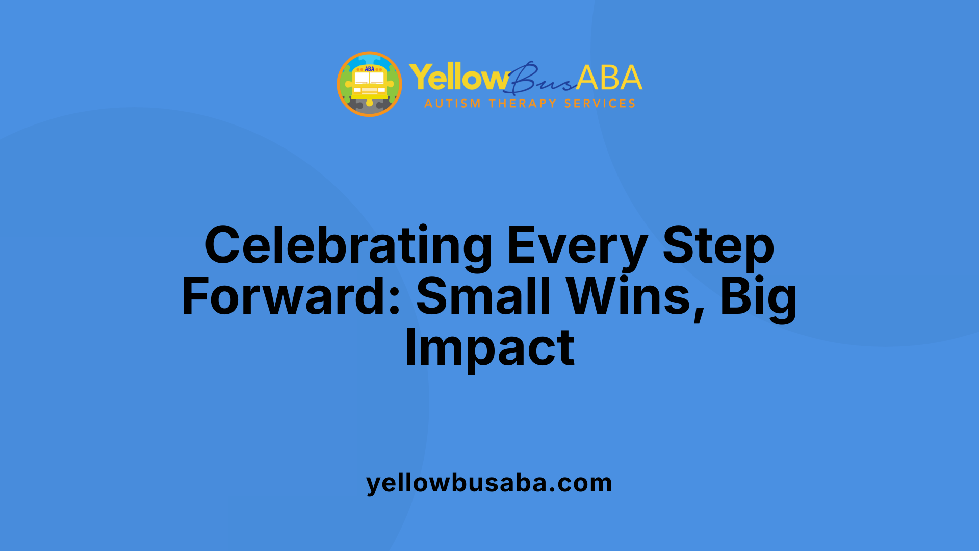 Celebrating Every Step Forward: Small Wins, Big Impact