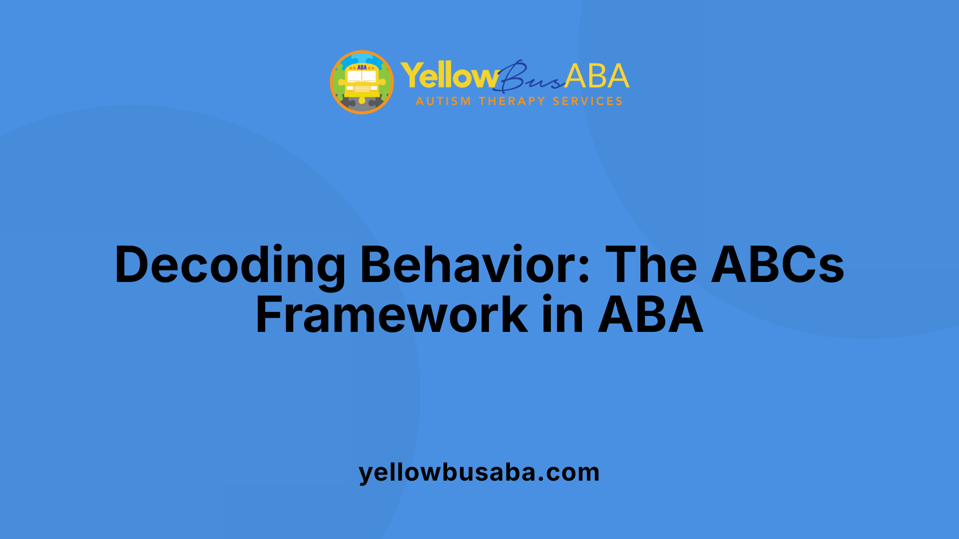 Decoding Behavior: The ABCs Framework in ABA