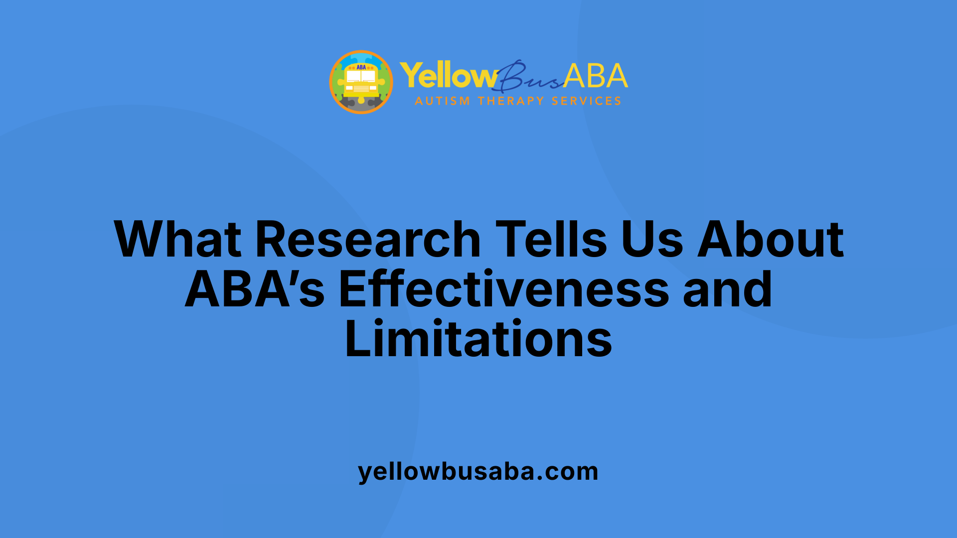 What Research Tells Us About ABA’s Effectiveness and Limitations