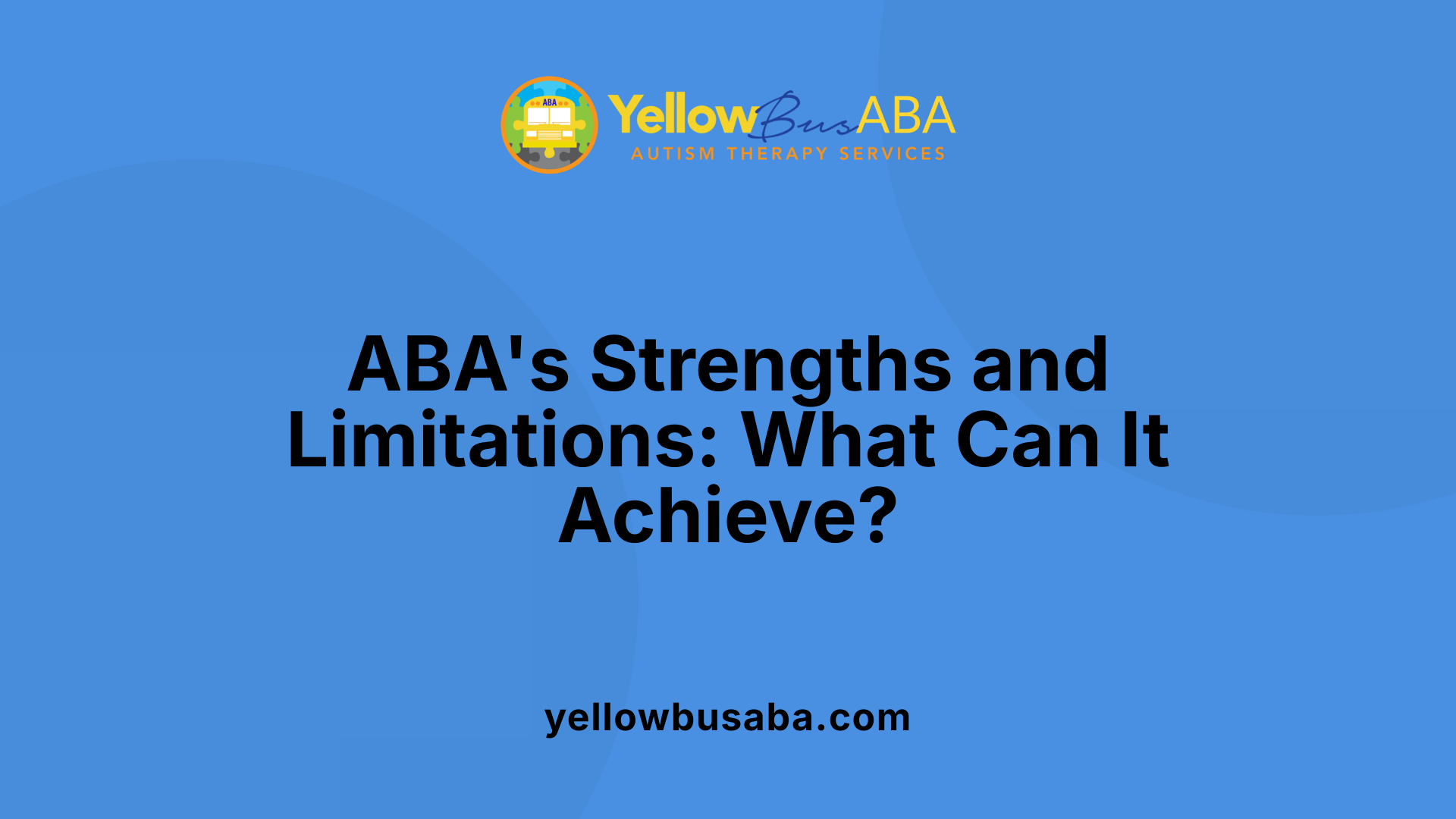 ABA's Strengths and Limitations: What Can It Achieve?