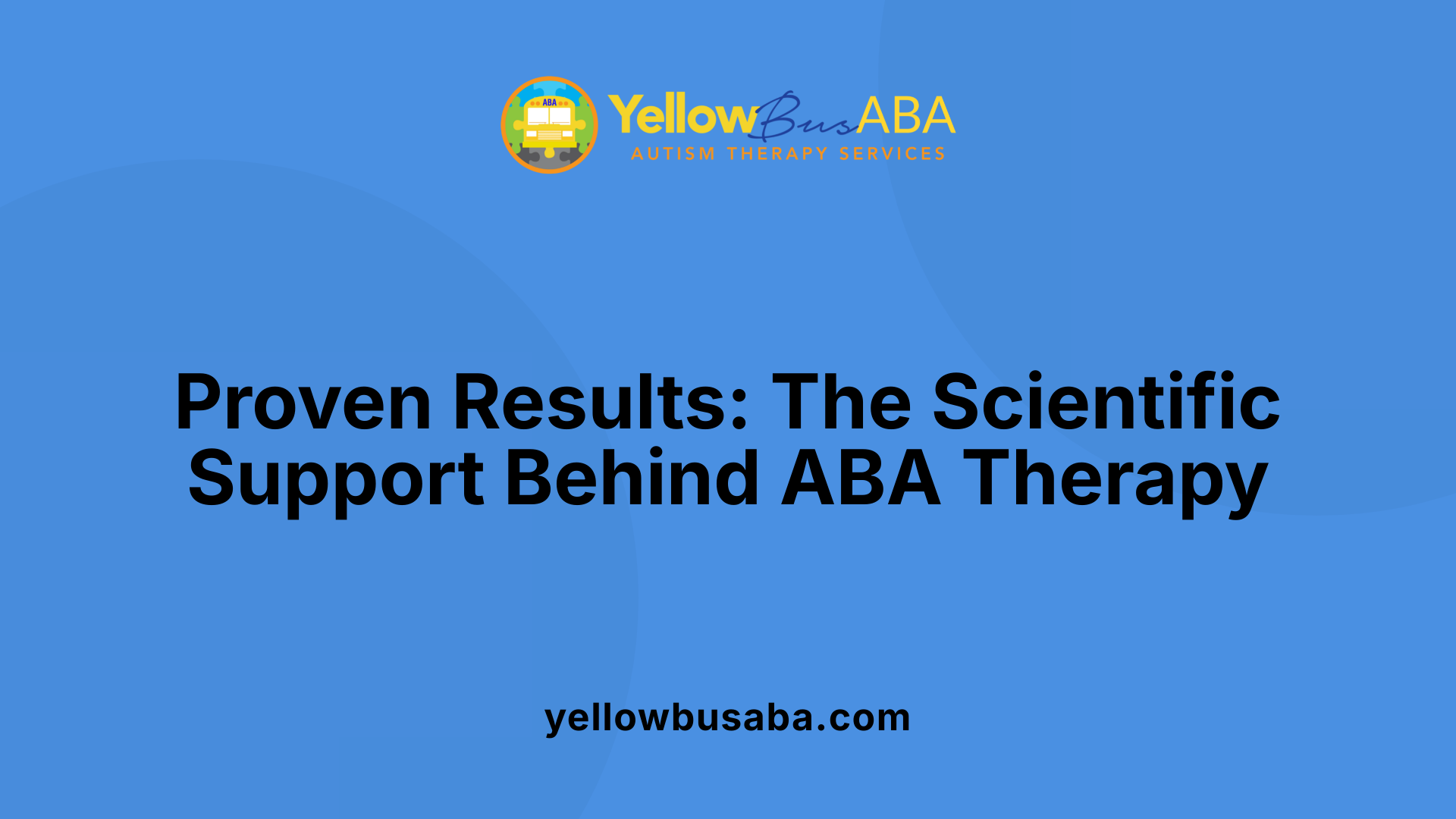 Proven Results: The Scientific Support Behind ABA Therapy