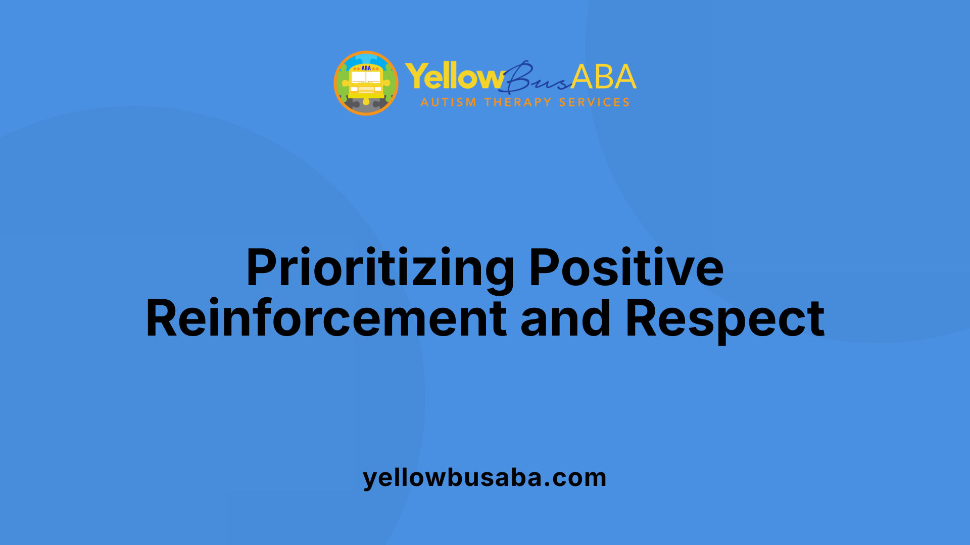 Prioritizing Positive Reinforcement and Respect