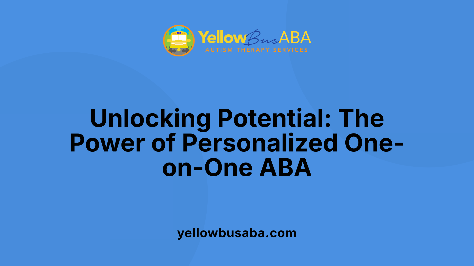 Unlocking Potential: The Power of Personalized One-on-One ABA