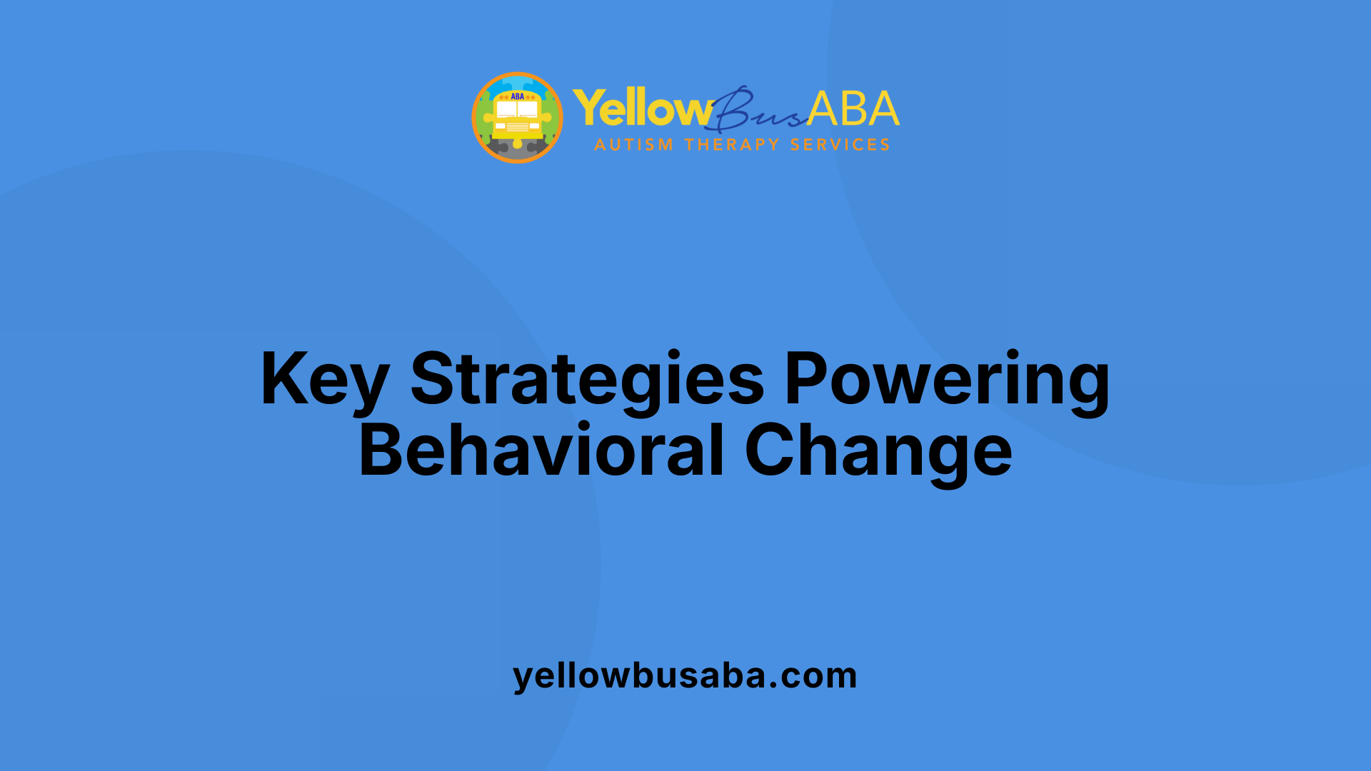 Key Strategies Powering Behavioral Change