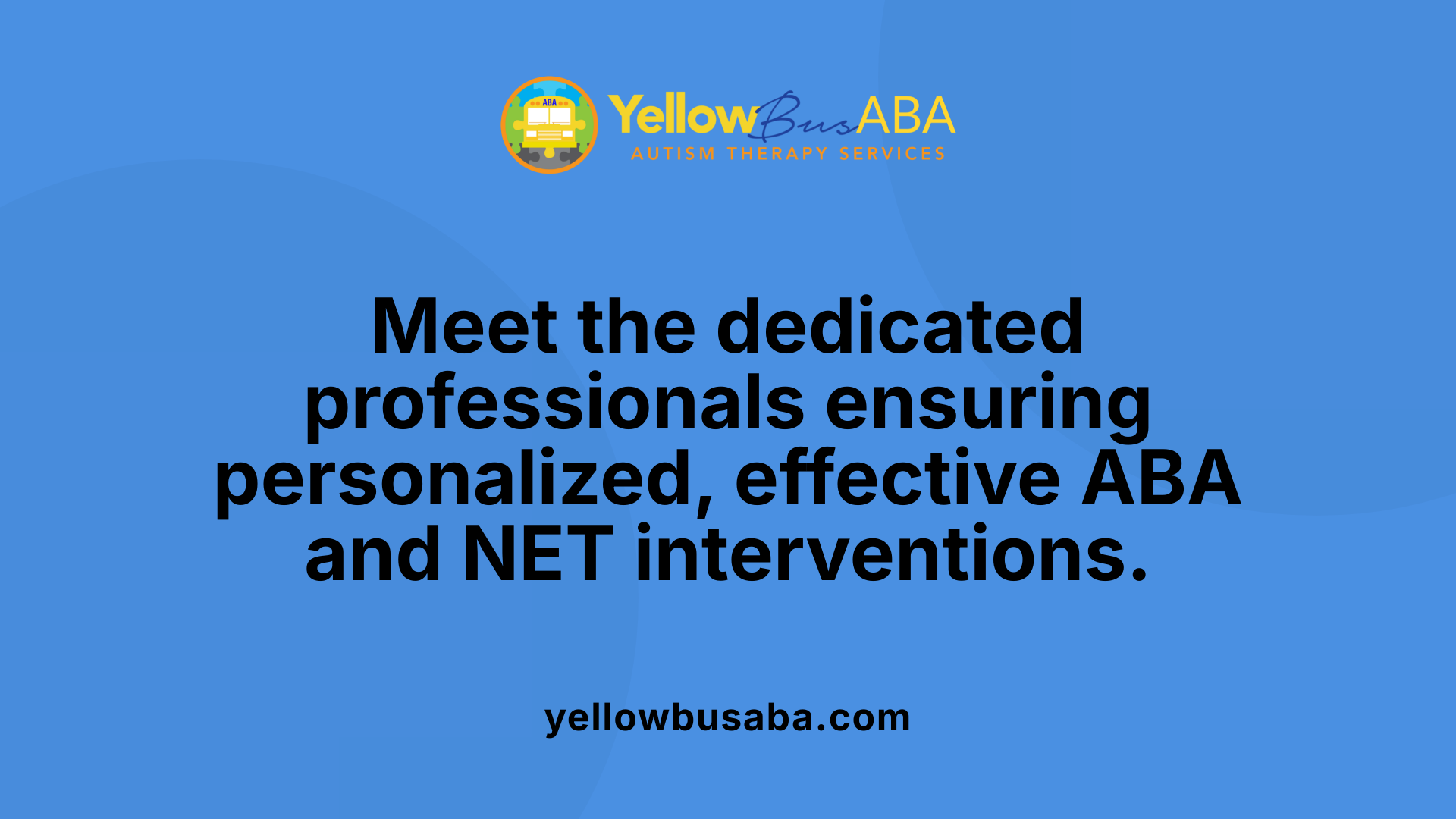 Meet the dedicated professionals ensuring personalized, effective ABA and NET interventions.