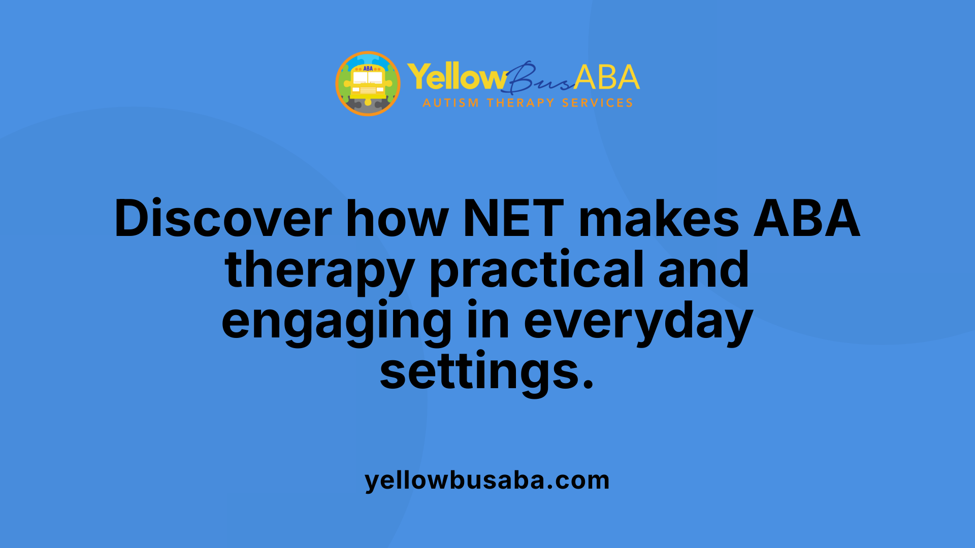 Discover how NET makes ABA therapy practical and engaging in everyday settings.
