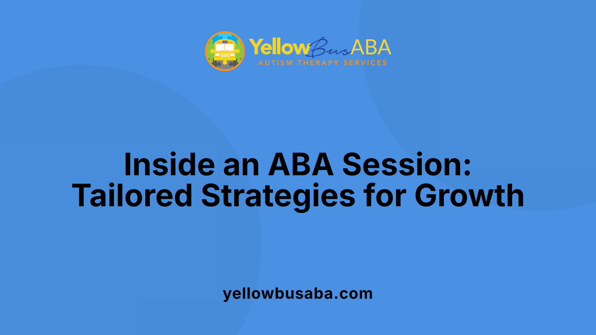 Inside an ABA Session: Tailored Strategies for Growth