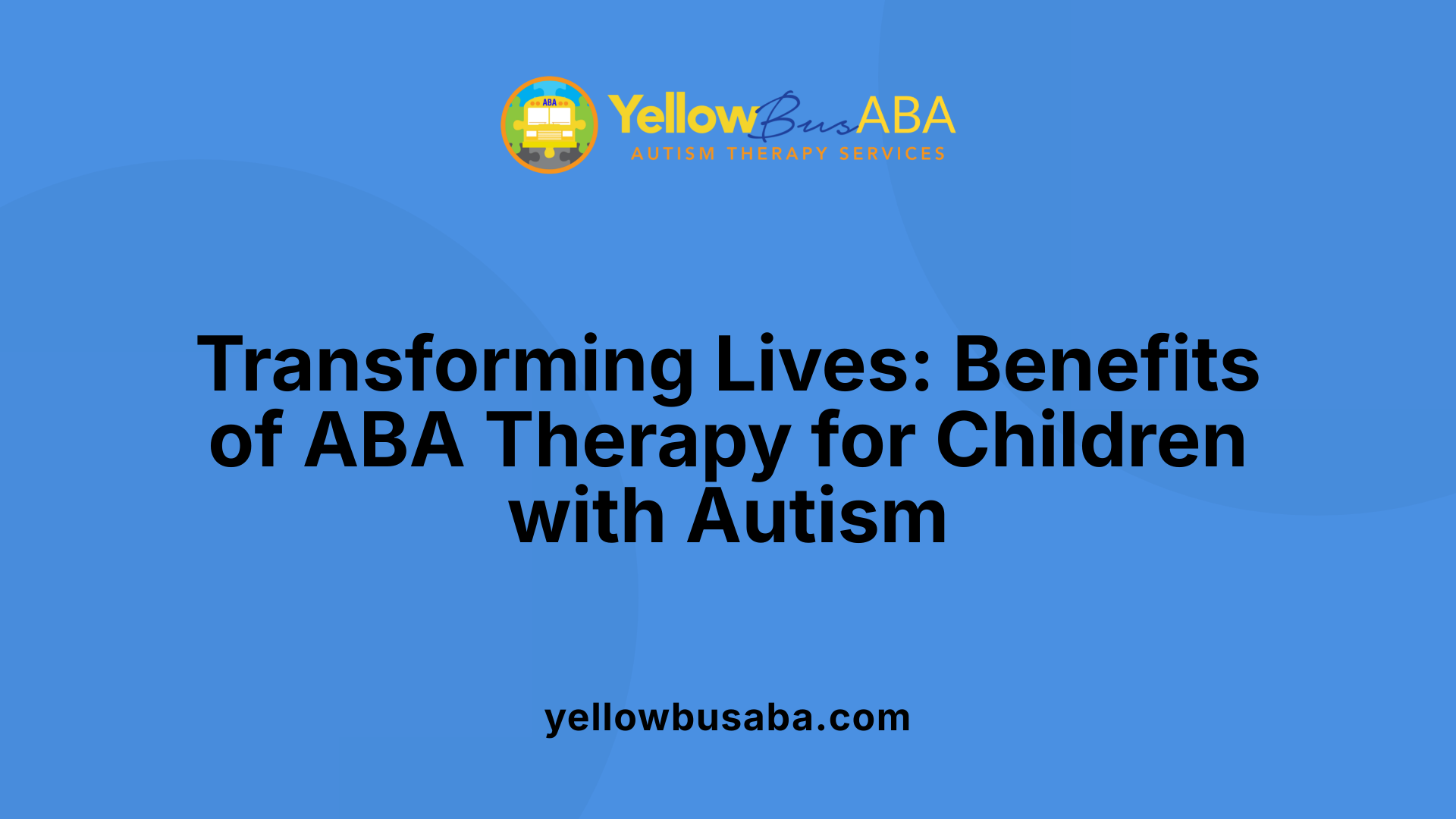 Transforming Lives: Benefits of ABA Therapy for Children with Autism