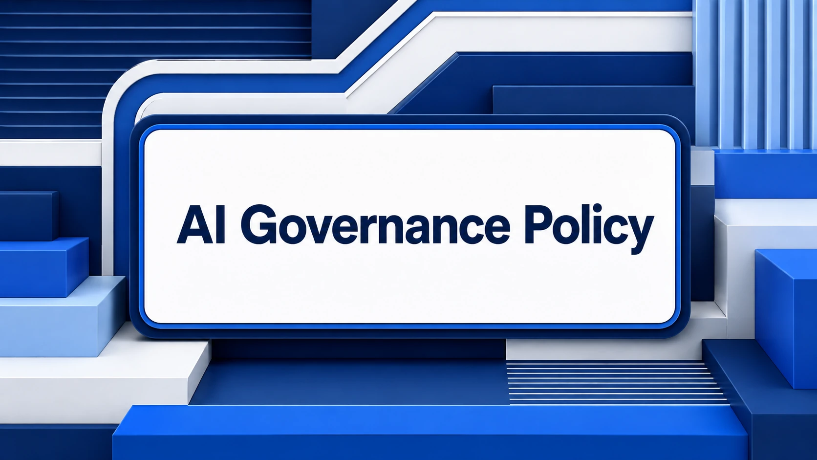 AI Governance Policy: How to Write One Teams Actually Follow