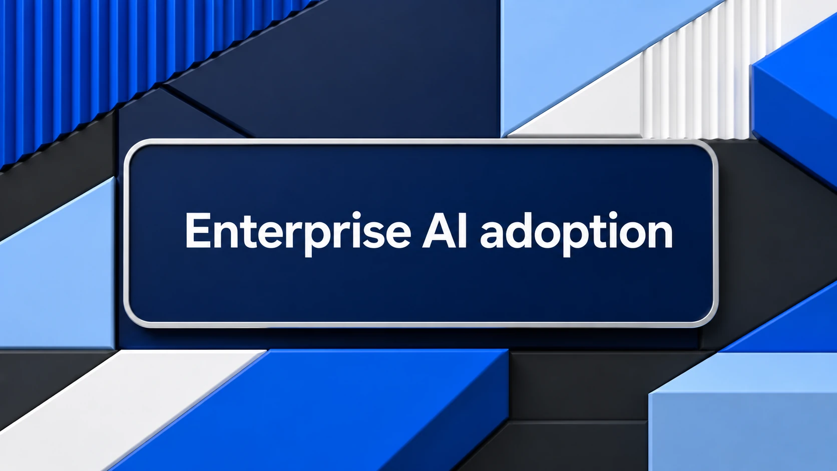 Enterprise AI Adoption: Why It Stalls and How to Get It Moving