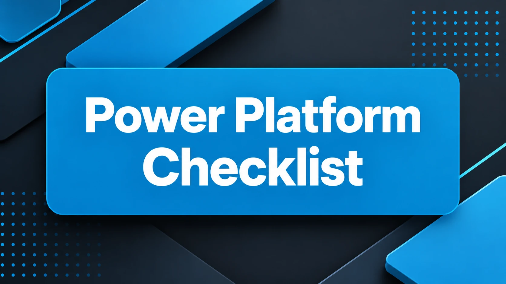 Power Platform Governance Checklist: What Enterprises Need Before Scaling