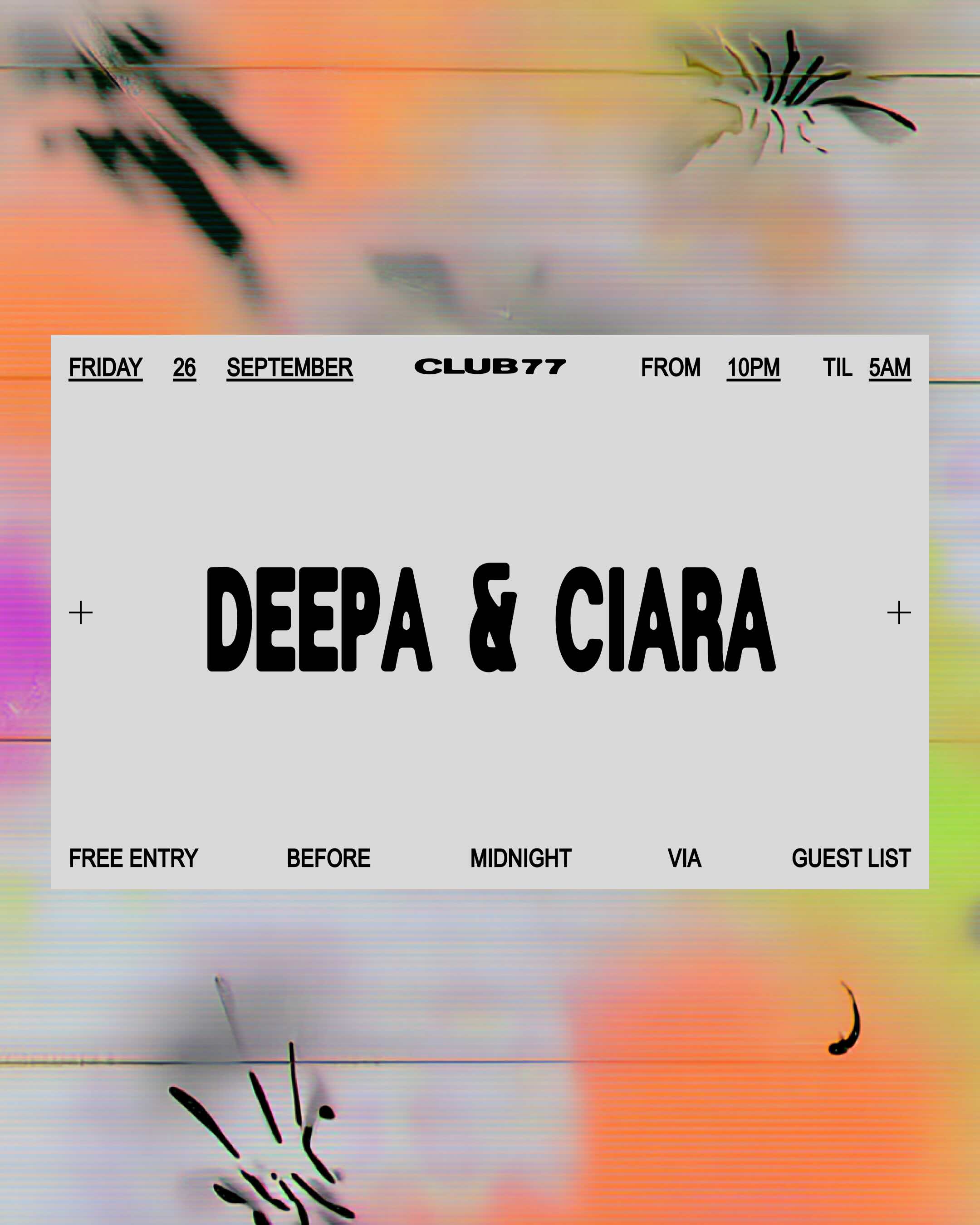 Fridays at 77: Deepa & Ciara