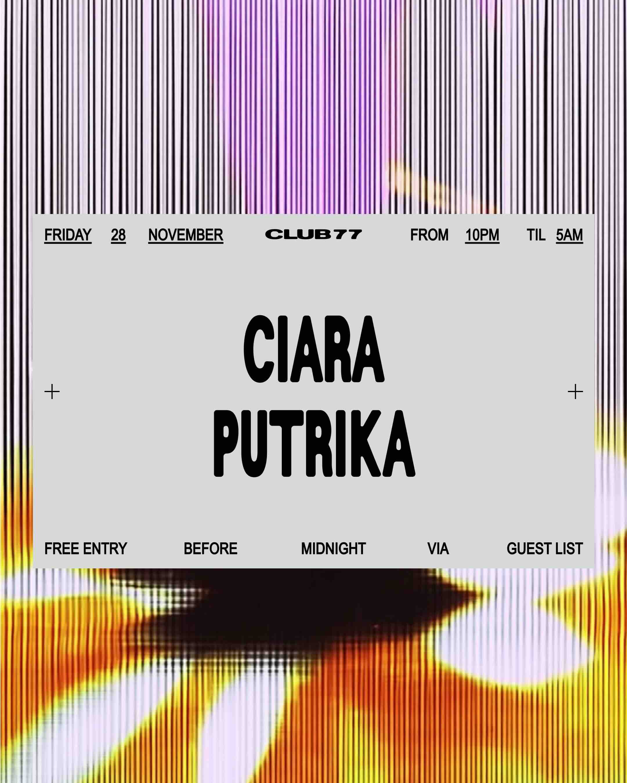 Fridays at 77: Ciara, Putrika